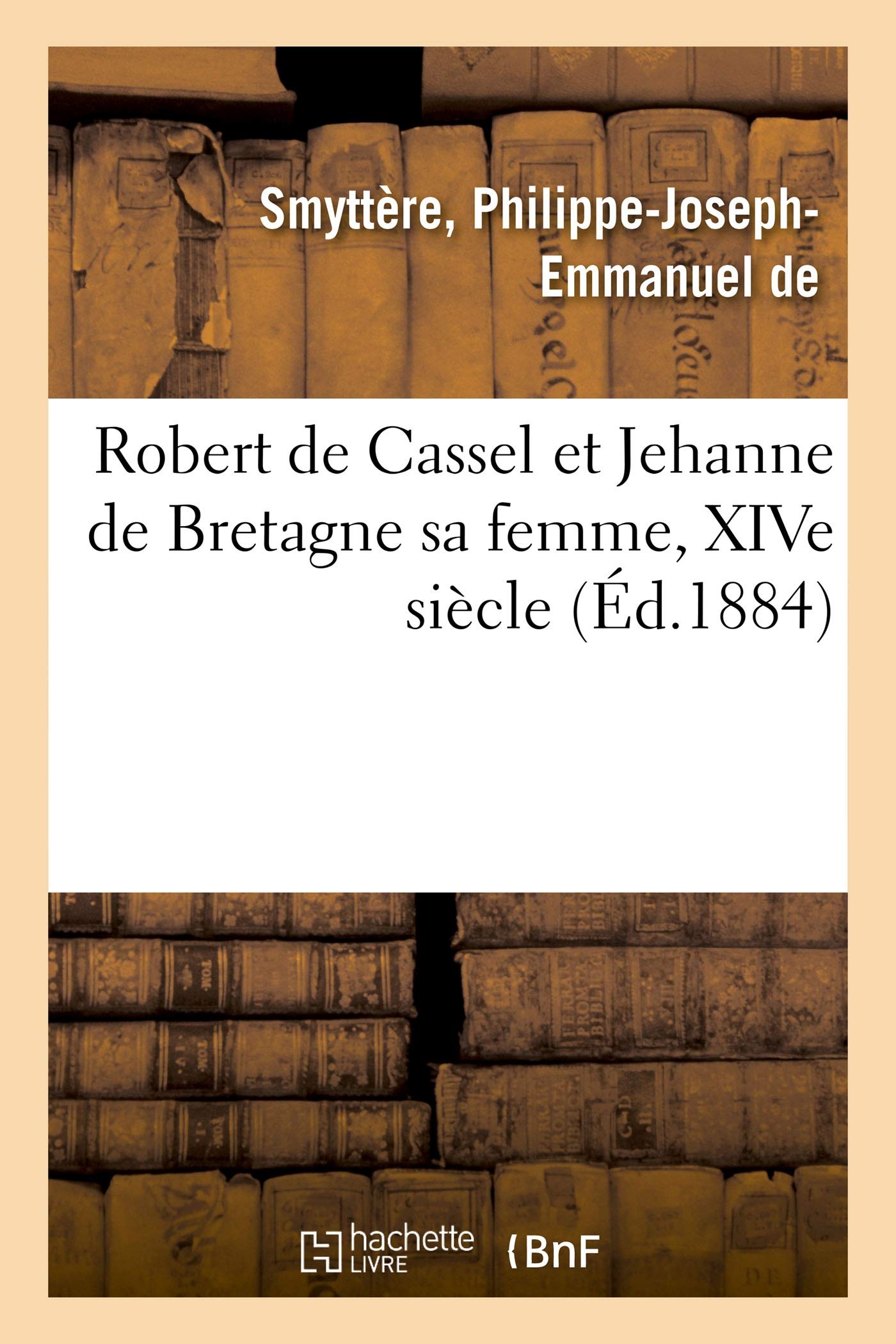 Robert de Cassel et Jehanne de Bretagne sa femme, XIVe siècle book