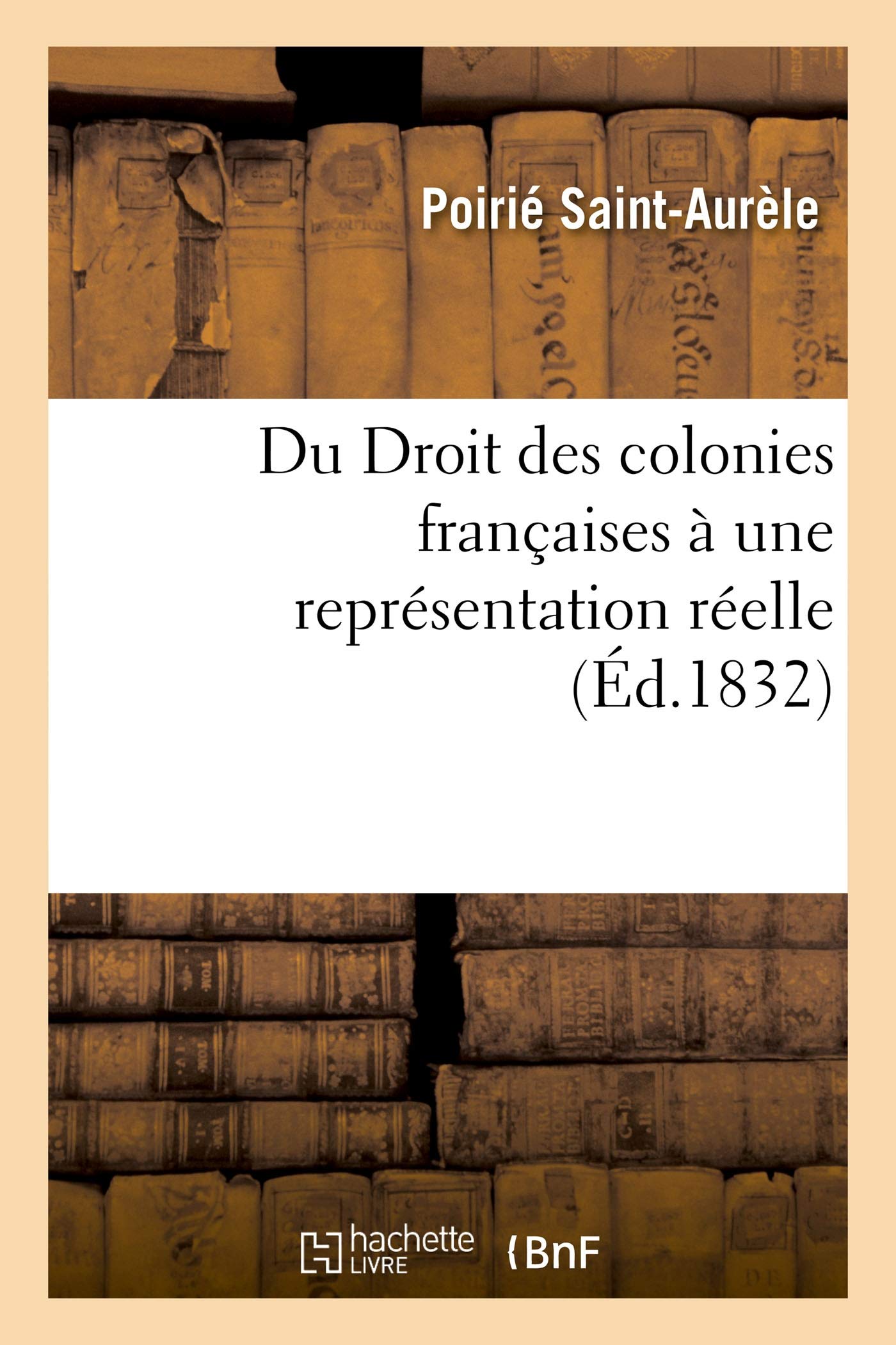 Du Droit des colonies françaises à une représentation réelle book