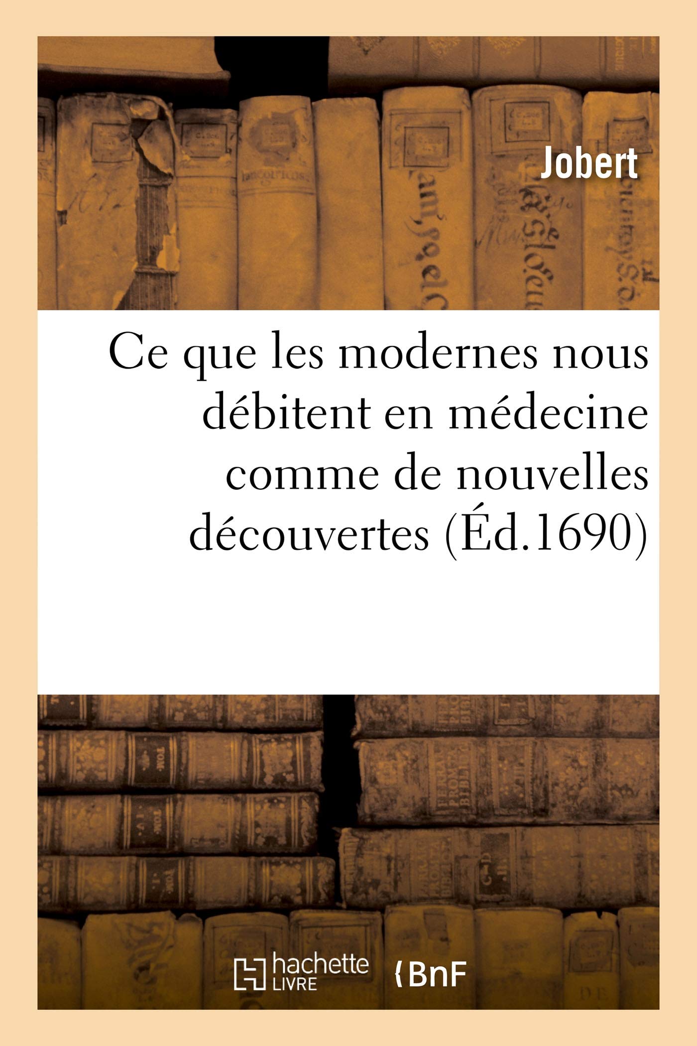 Justification des anciens où l'on fait voir qu'ils ont scû ce que les modernes nous débitent: en médecine comme de nouvelles découvertes book