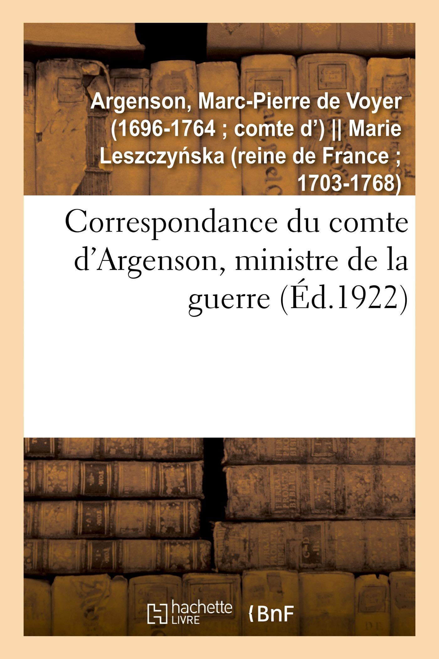 Correspondance du comte d'Argenson, ministre de la guerre book