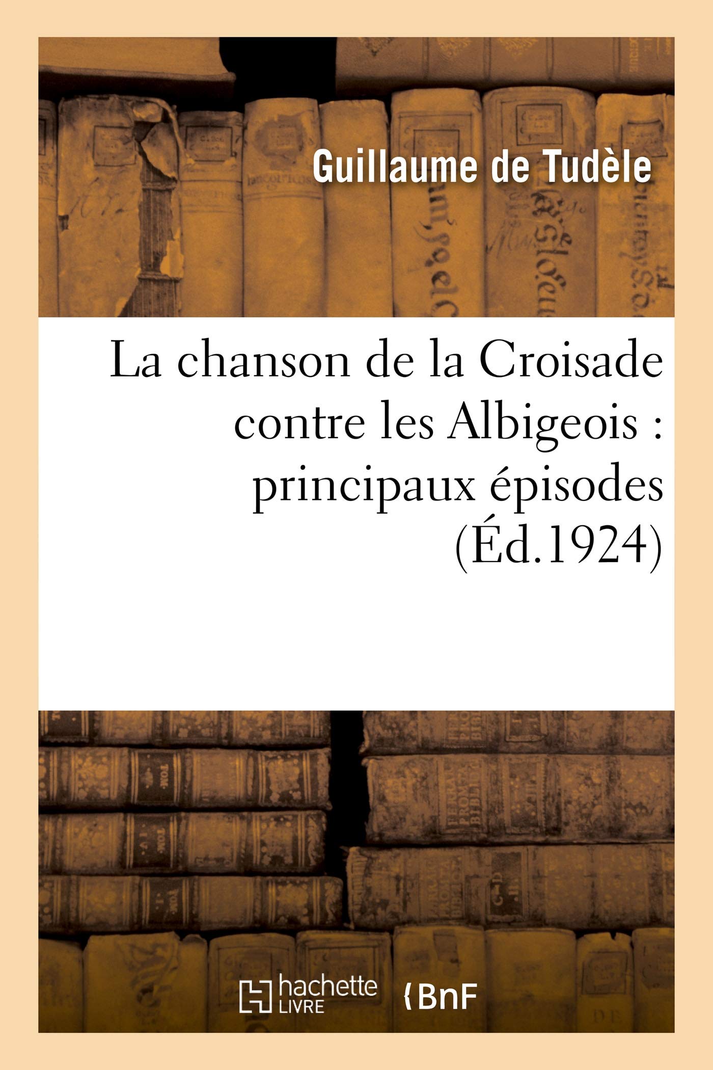 La chanson de la Croisade contre les Albigeois : principaux épisodes book