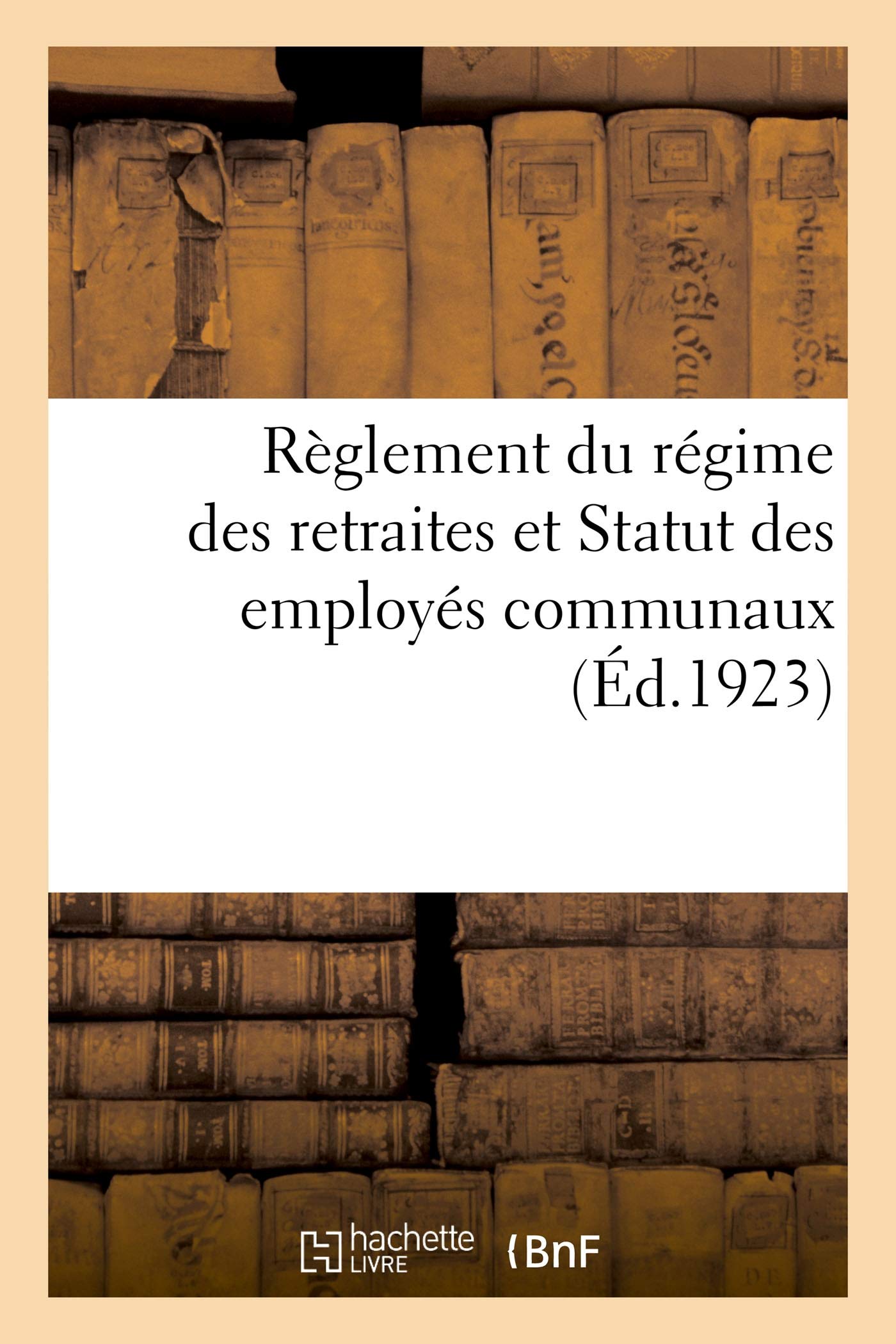 Règlement du régime des retraites et Statut des employés communaux book