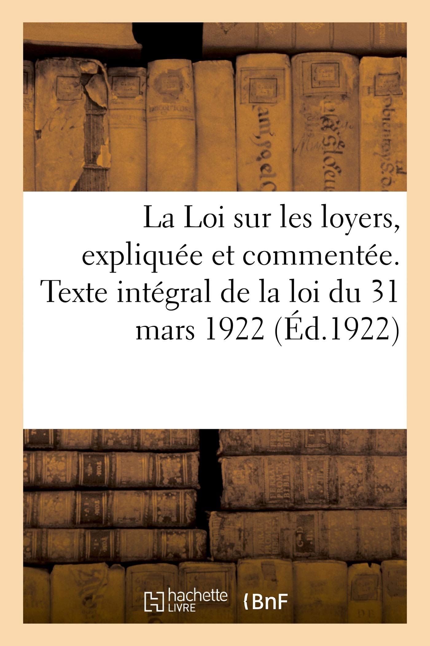 La Loi sur les loyers, expliquée et commentée. book