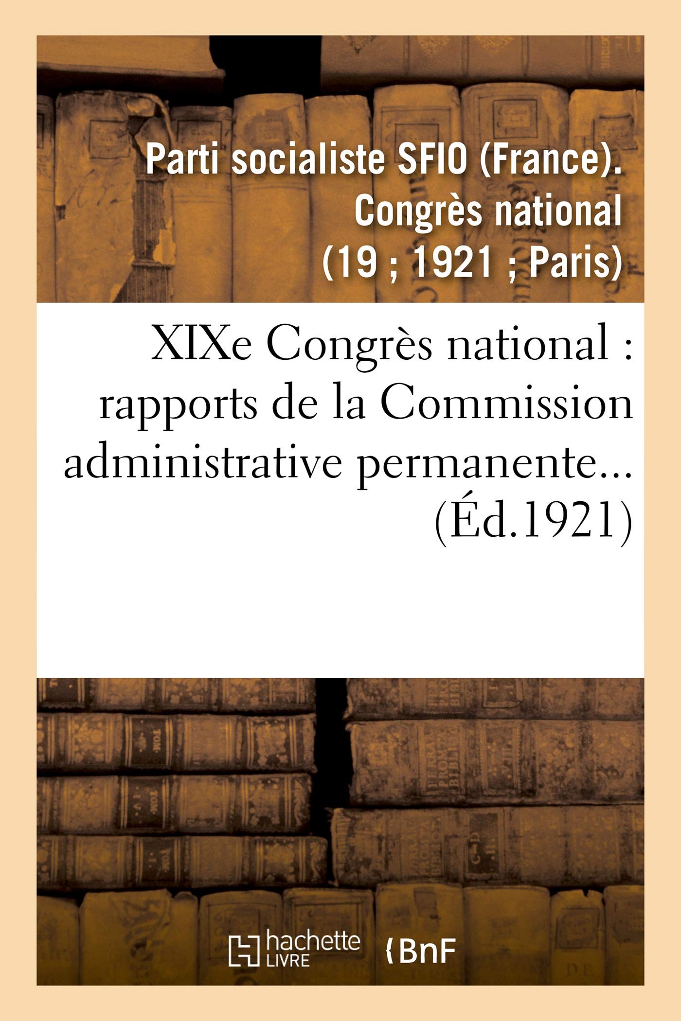 XIXe Congrès national : 29, 30, 31 octobre, 1er novembre 1921 book