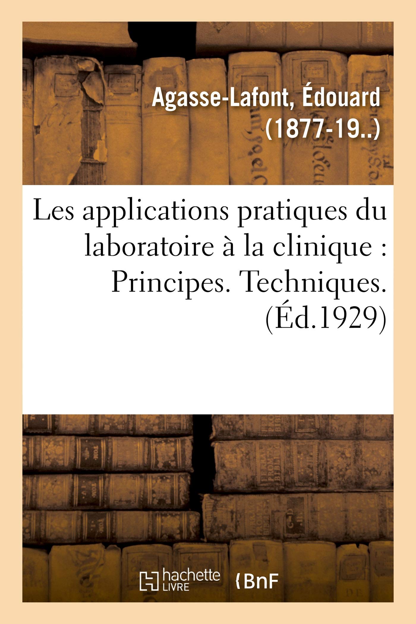 Les applications pratiques du laboratoire à la clinique :: Principes. Techniques. Interprétation des résultats (4e édition) book