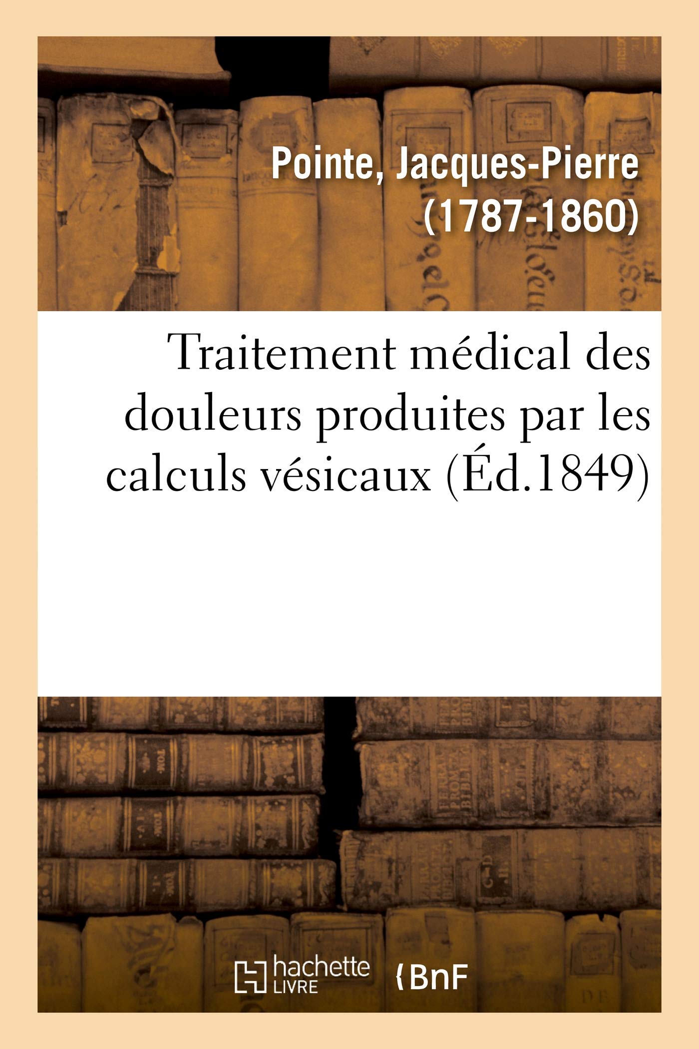 Traitement médical des douleurs produites par les calculs vésicaux book