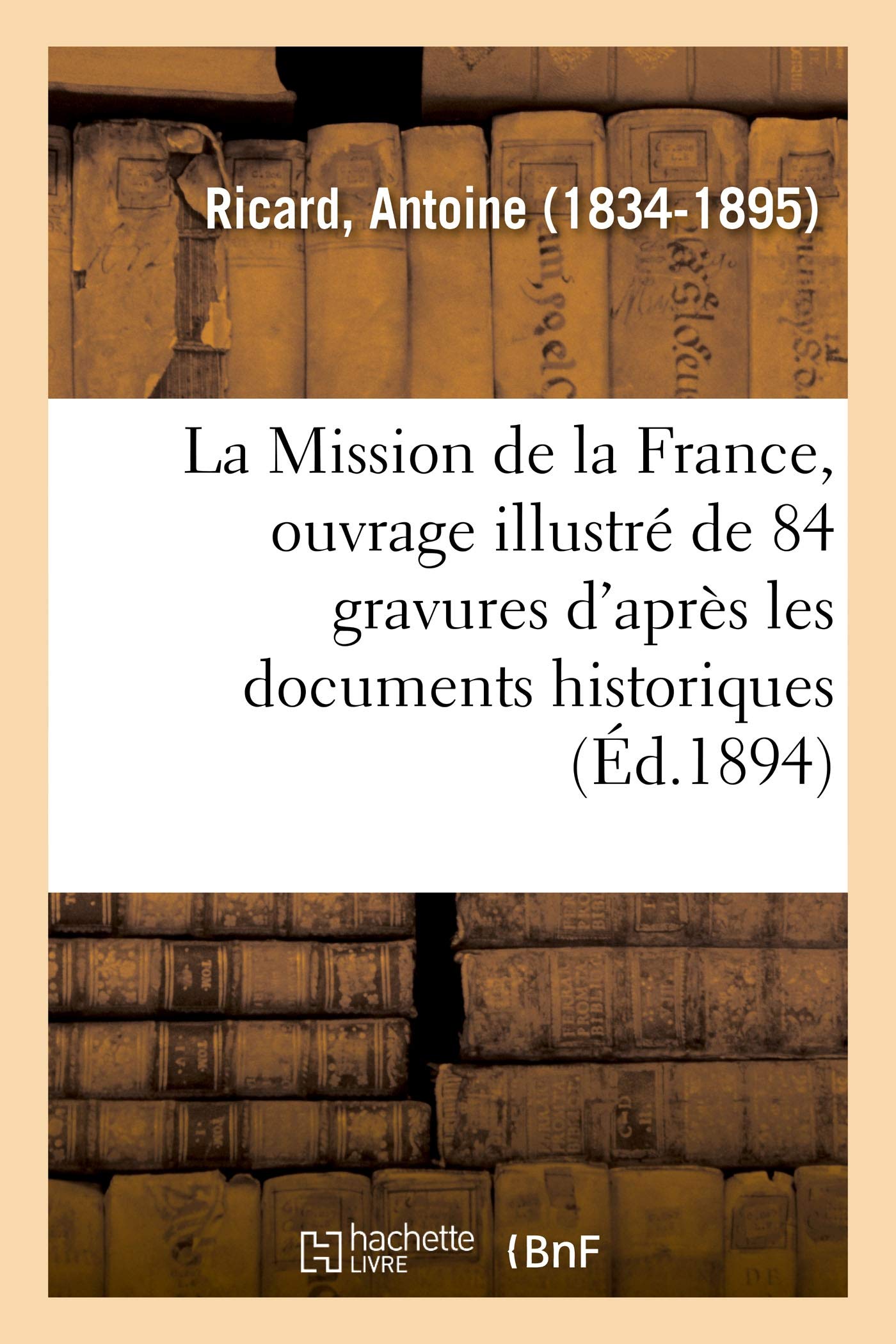 La Mission de la France, ouvrage illustré de 84 gravures d'après les documents historiques book