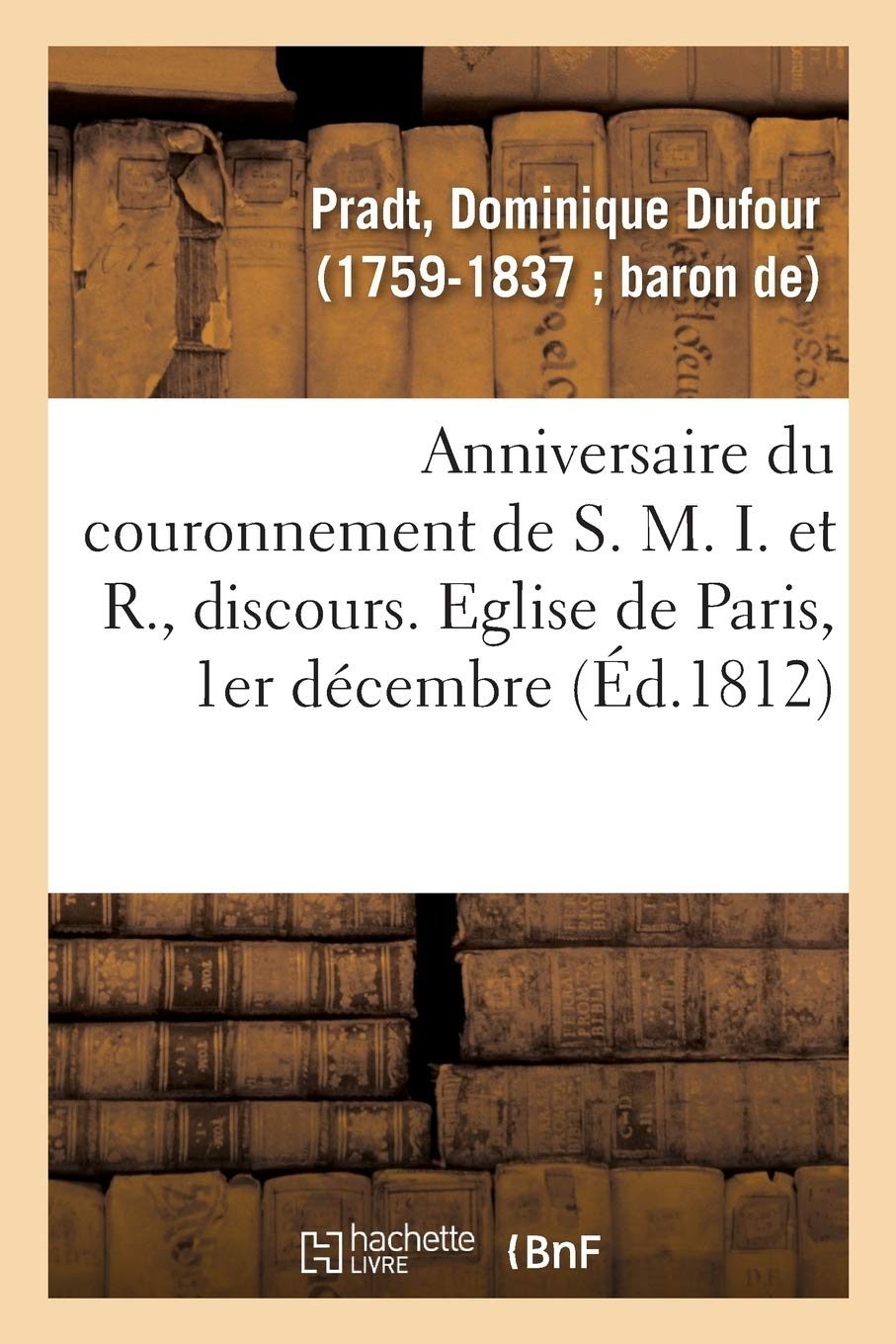Anniversaire du couronnement de S. M. I. et R., discours: Eglise métropolitaine de Paris, 1er décembre book