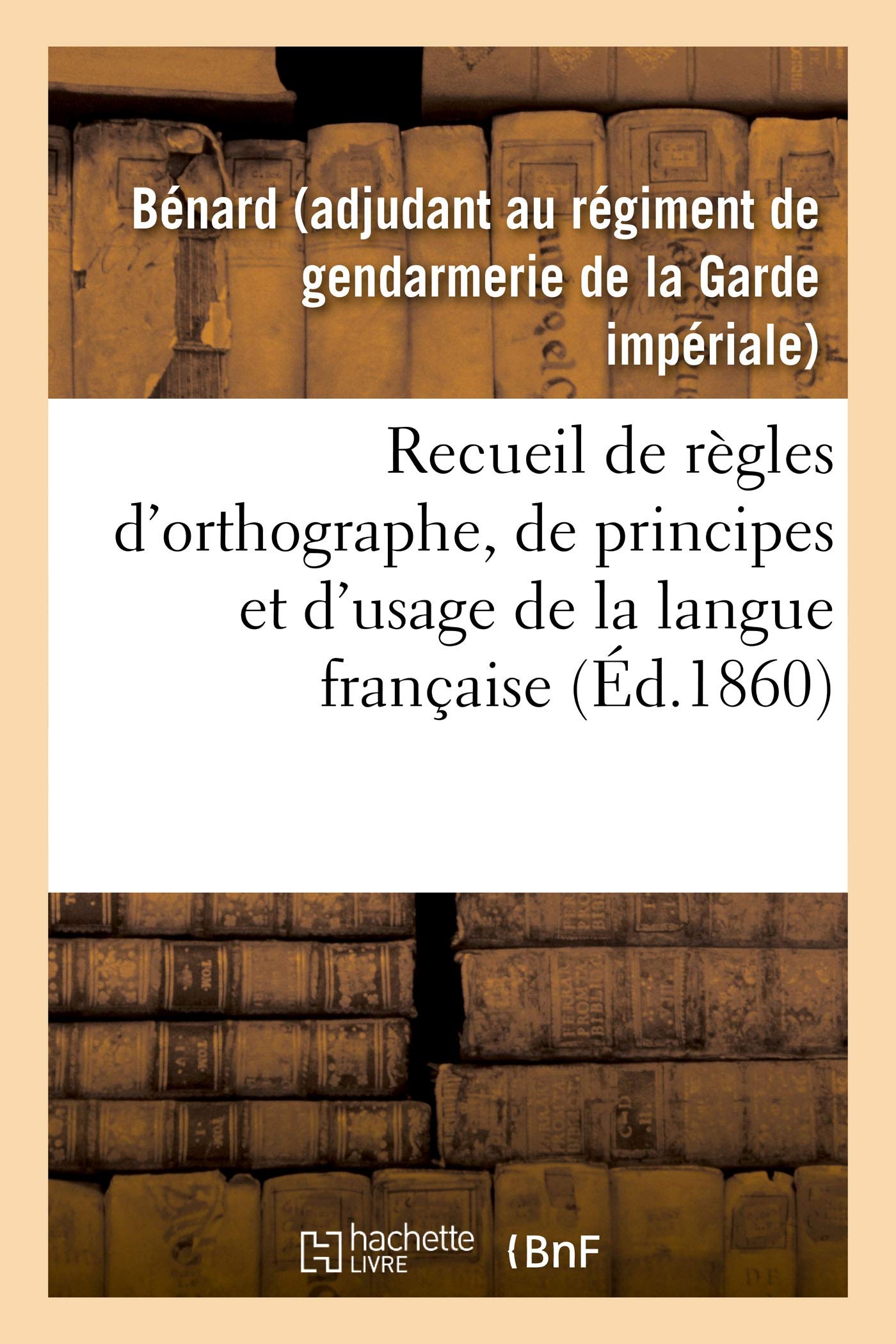 Recueil de règles d'orthographe, de principes et d'usage, propres à aplanir les principales book