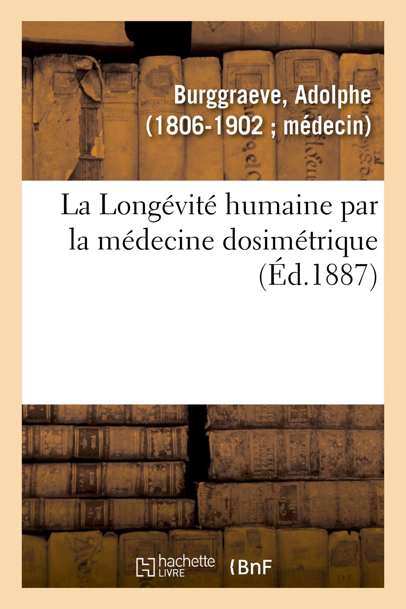 La Longévité humaine par la médecine dosimétrique ou la Médecine dosimétrique book