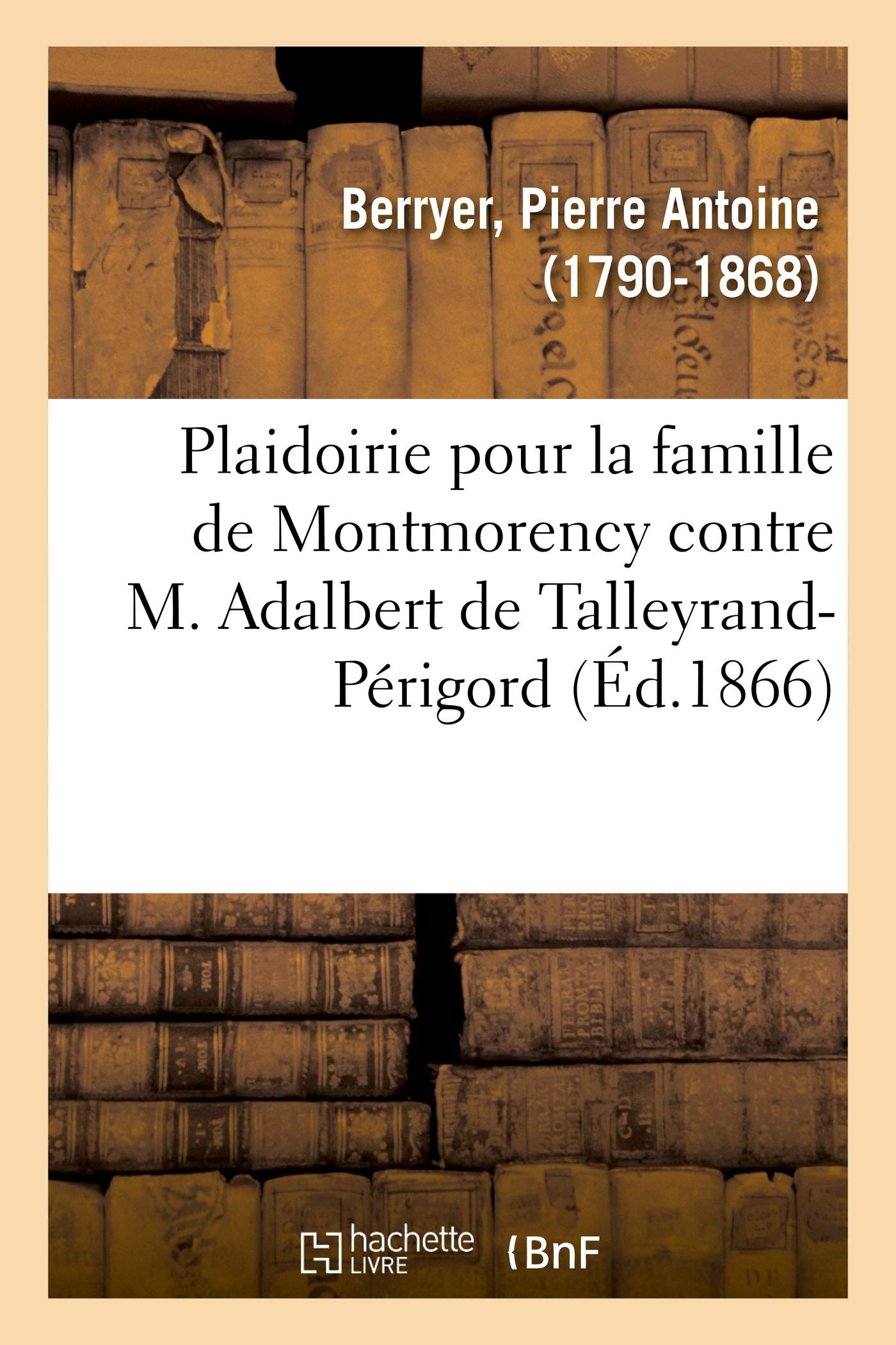 Plaidoirie pour la famille de Montmorency contre M. Adalbert de Talleyrand-Périgord book