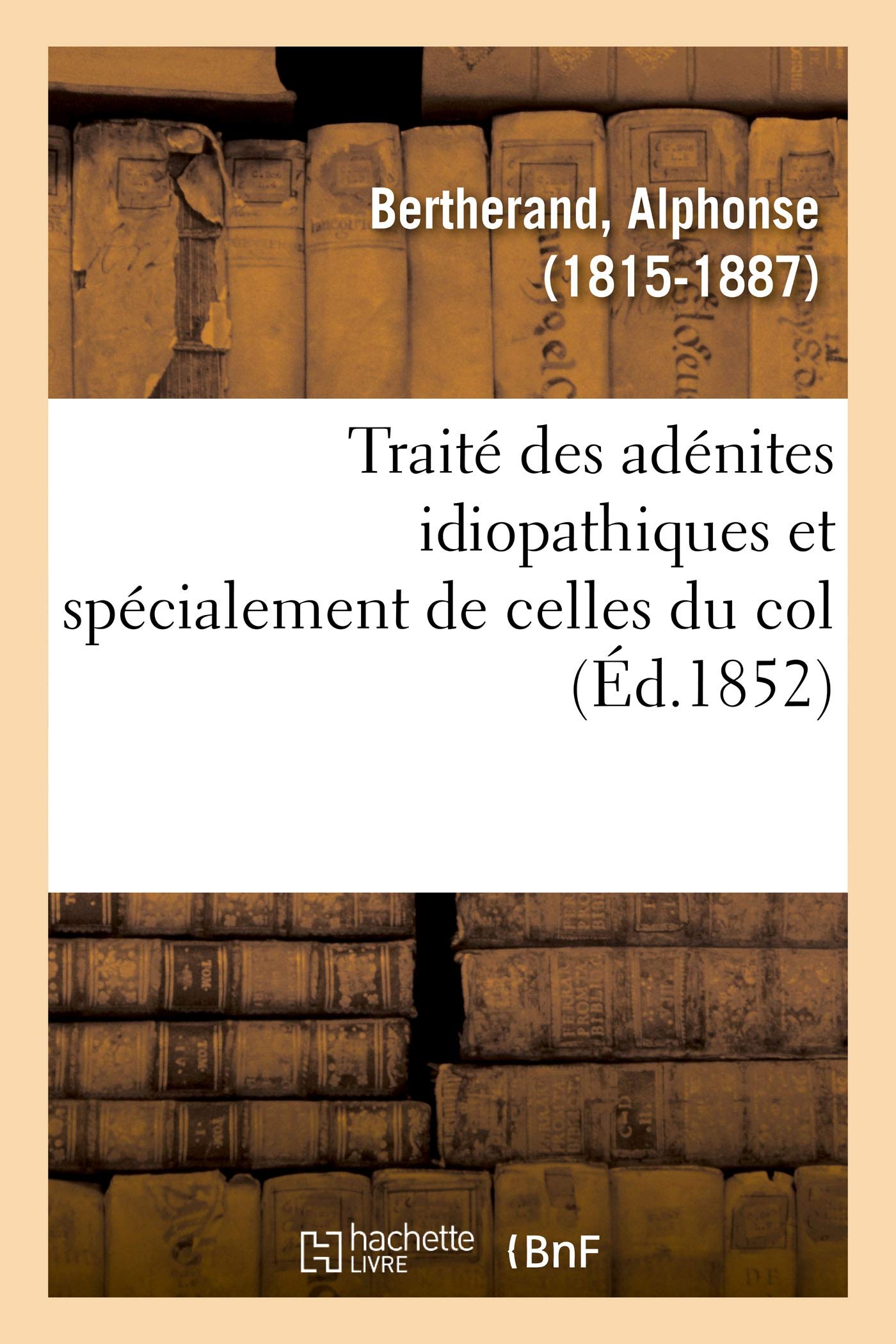 Traité des adénites idiopathiques et spécialement de celles du col book