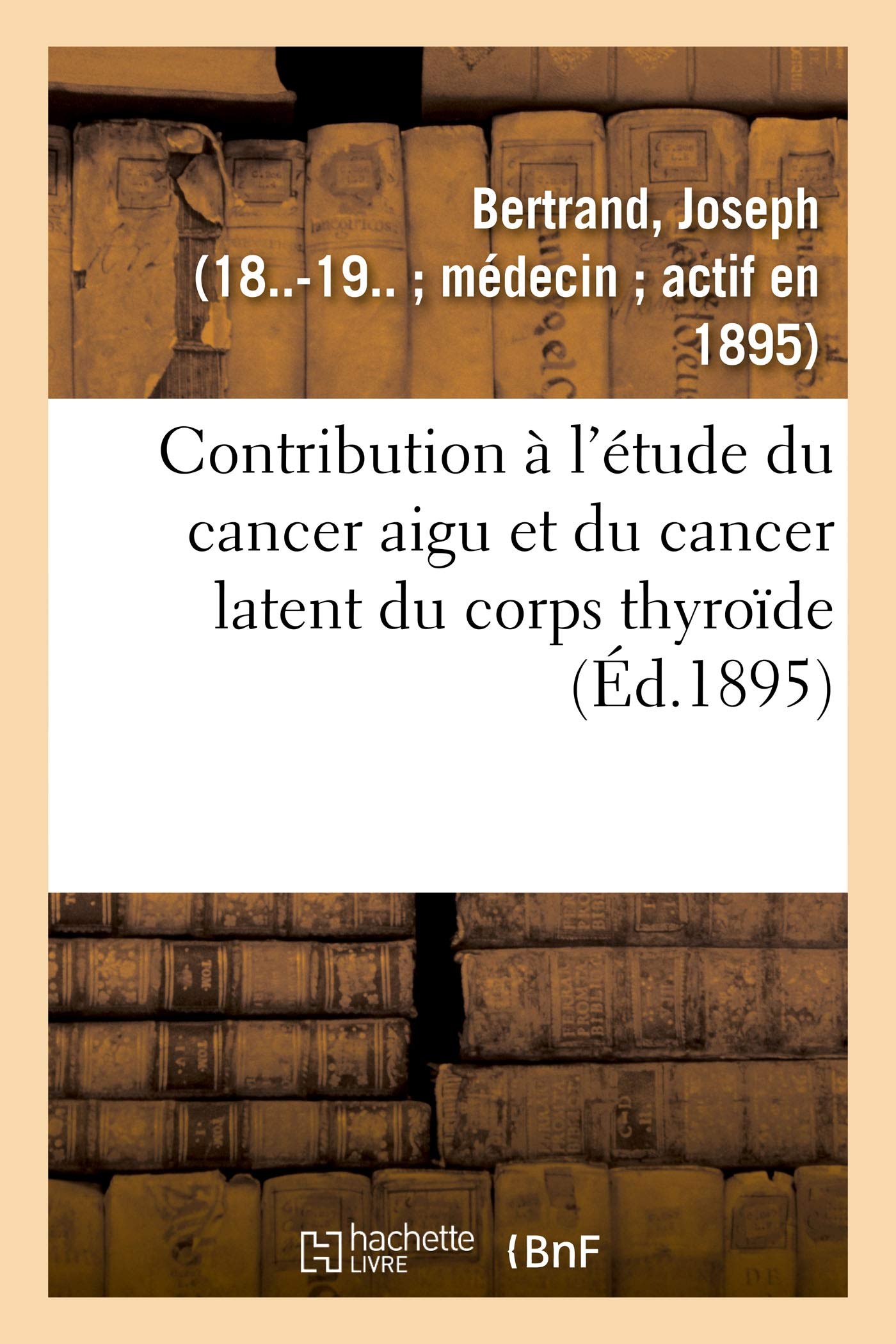 Contribution à l'étude du cancer aigu et du cancer latent du corps thyroïde book