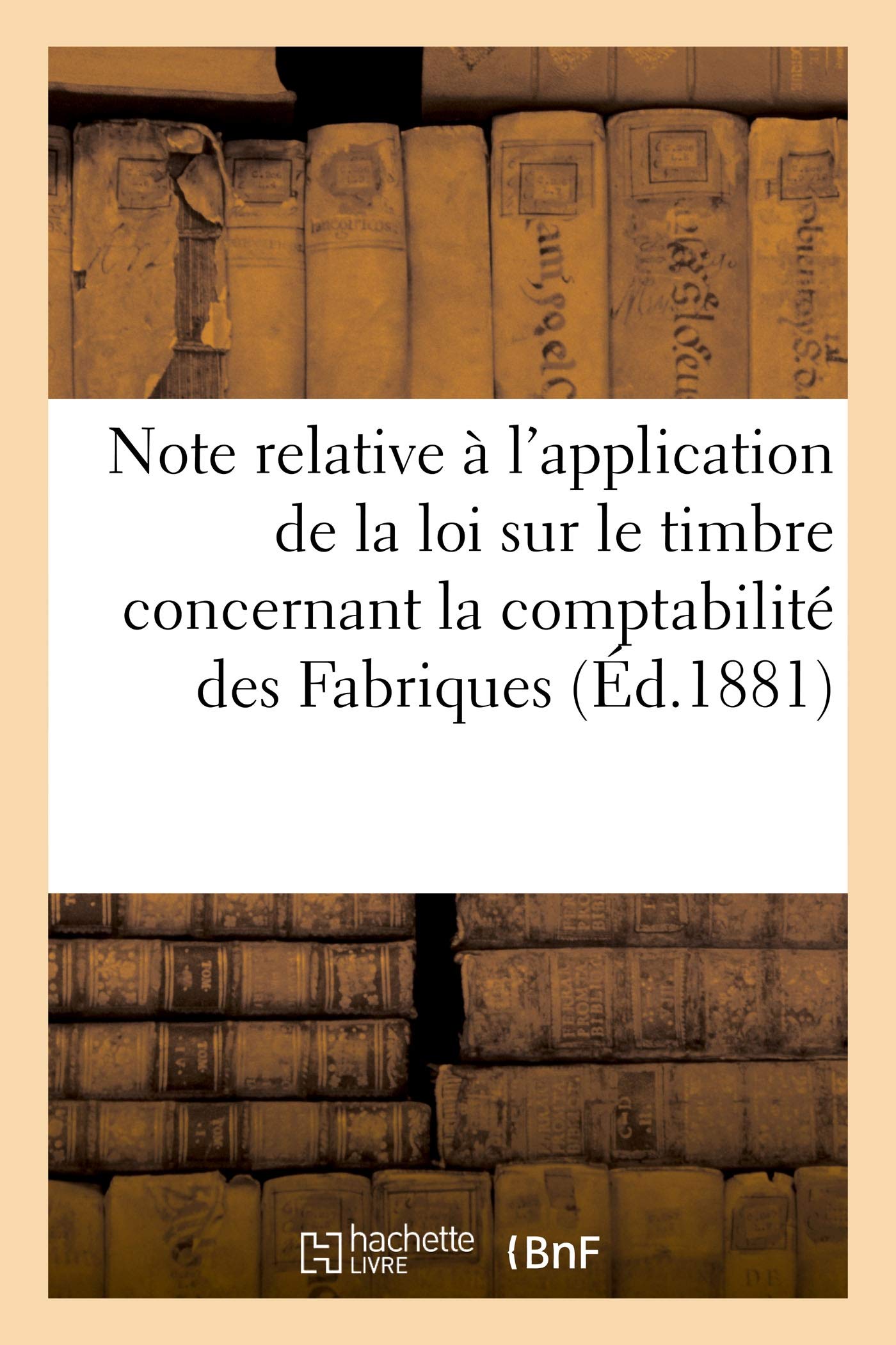 Note relative à l'application de la loi sur le timbre: en ce qui concerne la comptabilité des Fabriques book