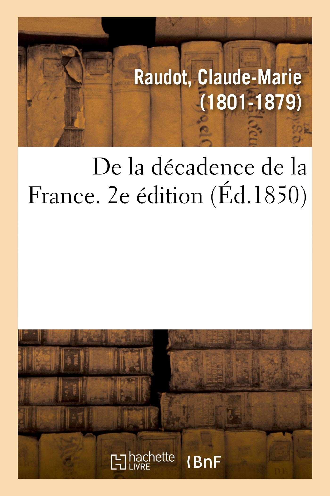 De la décadence de la France. 2e édition book