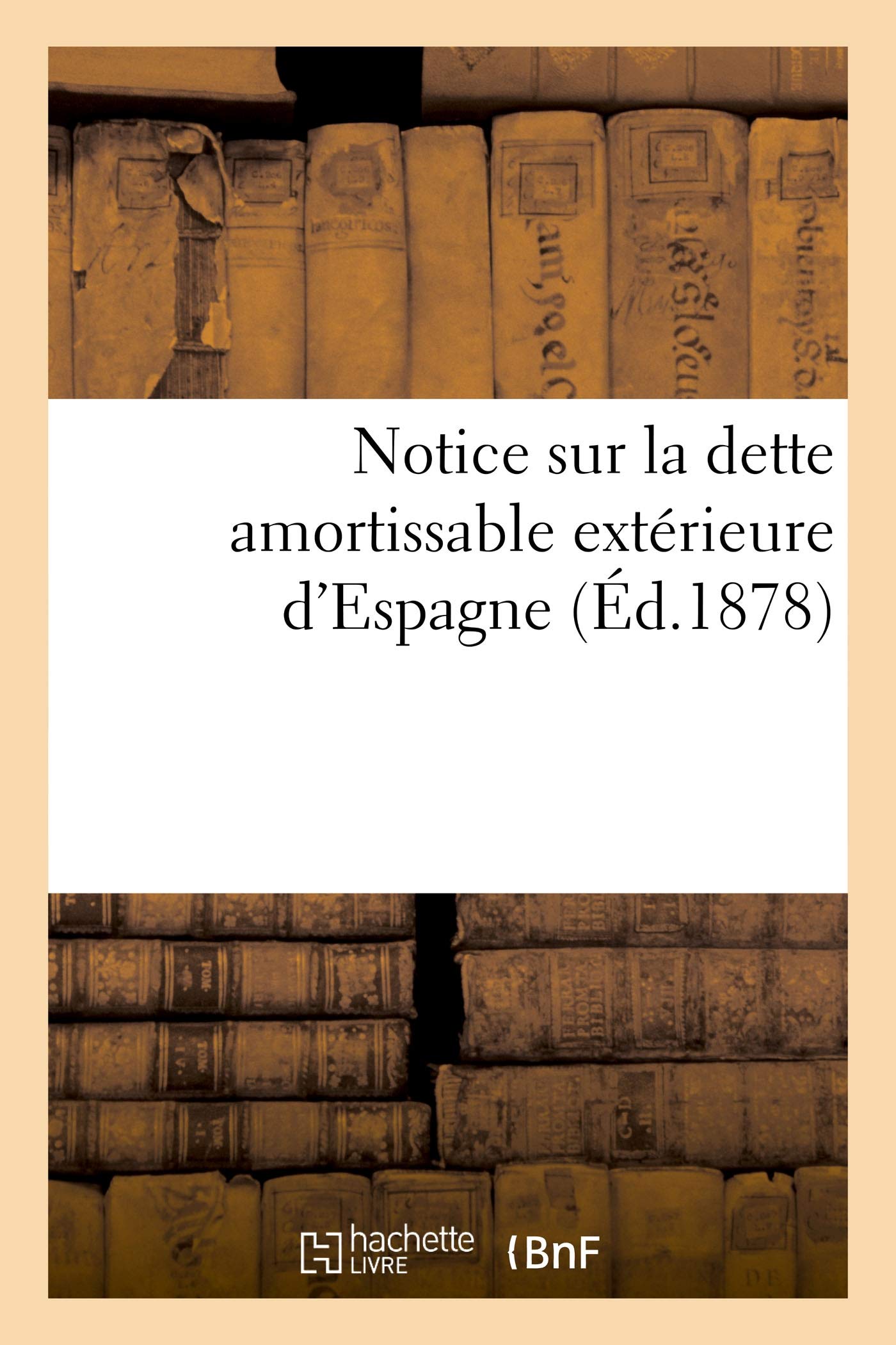 Notice sur la dette amortissable extérieure d'Espagne book