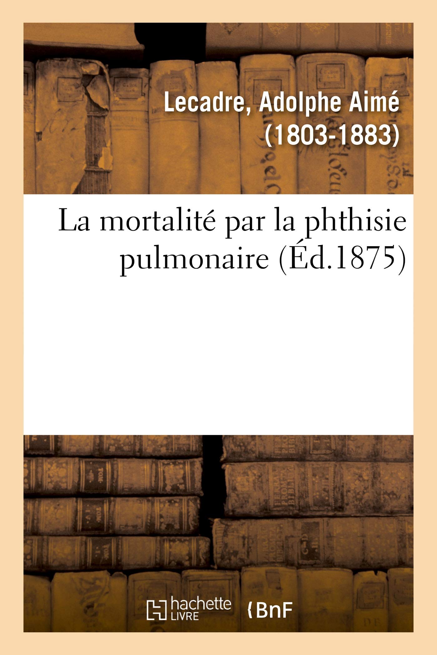 La mortalité par la phthisie pulmonaire book