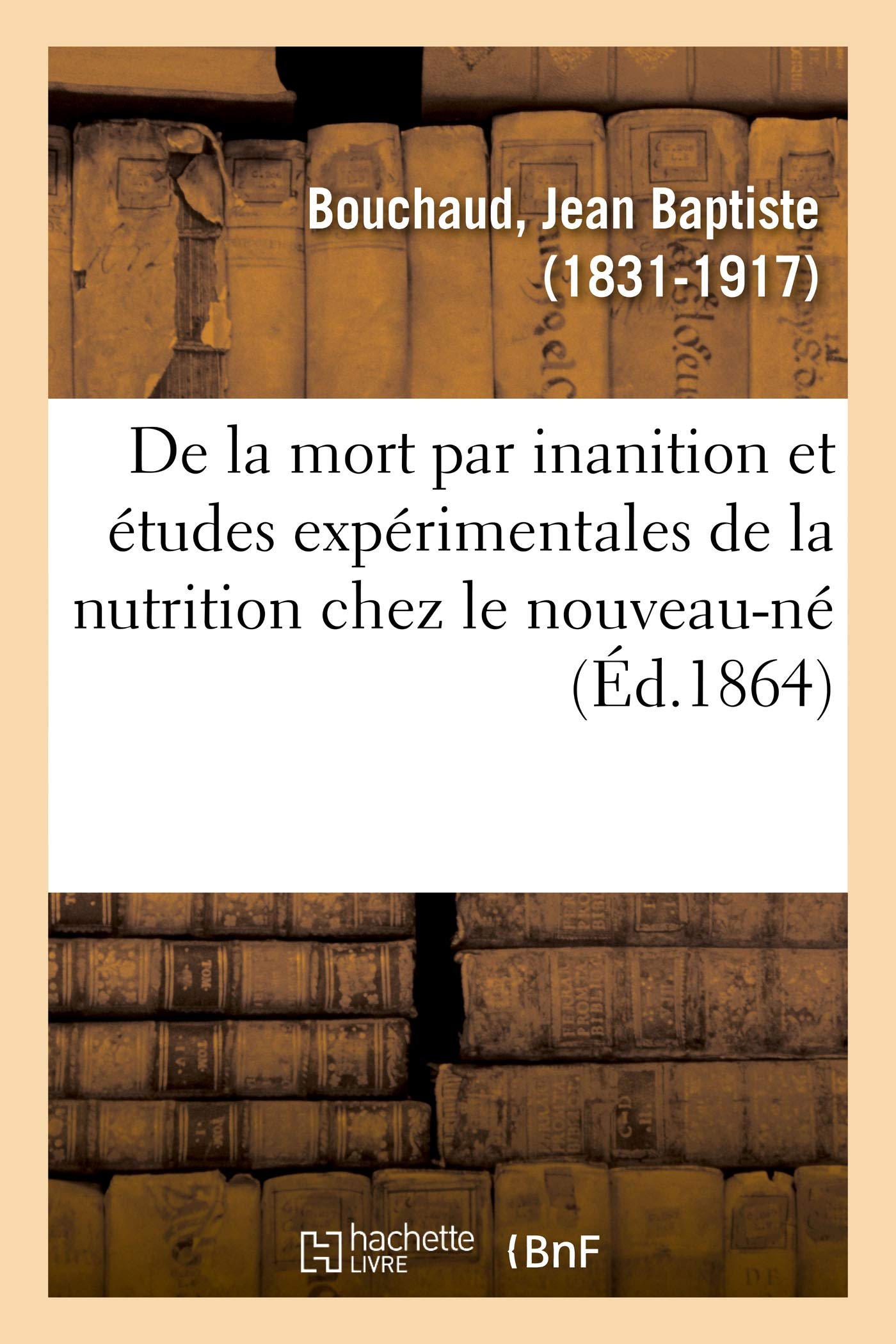 De la mort par inanition, et études expérimentales de la nutrition chez le nouveau-né book