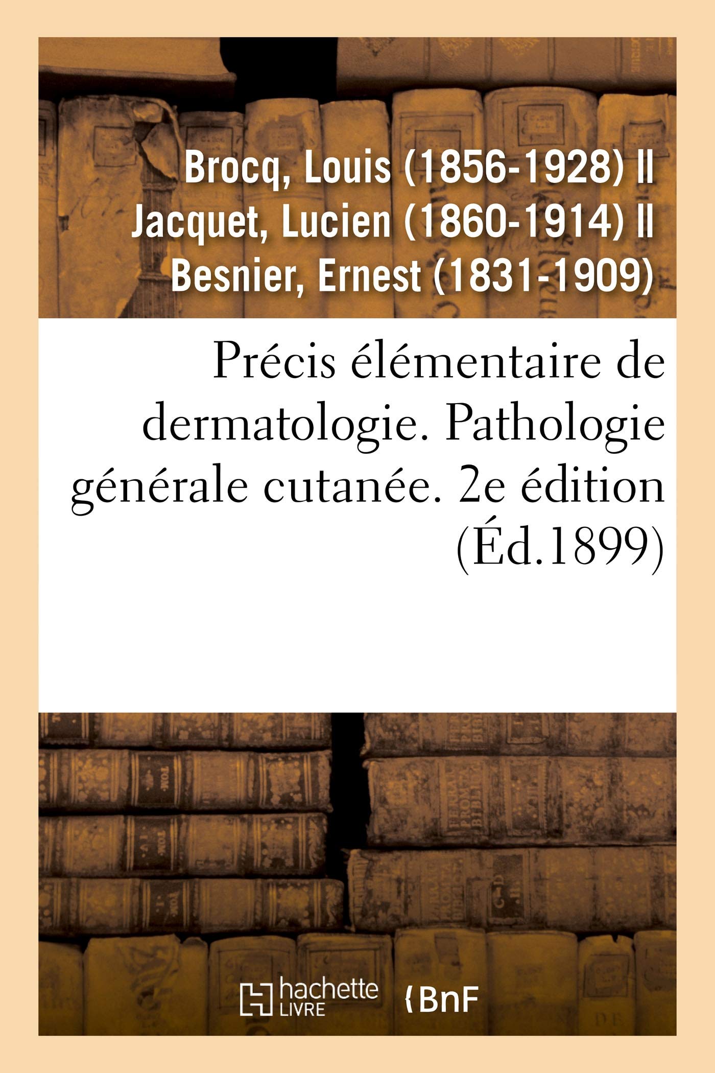 Précis élémentaire de dermatologie. Pathologie générale cutanée. 2e édition book