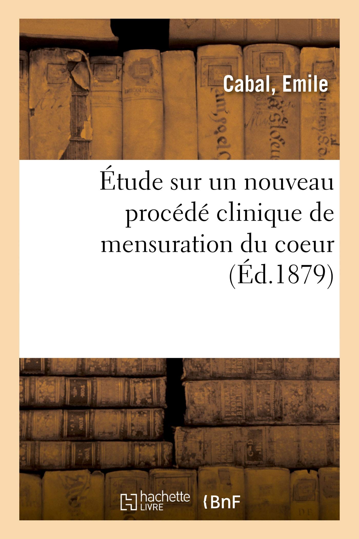 Étude sur un nouveau procédé clinique de mensuration du coeur book