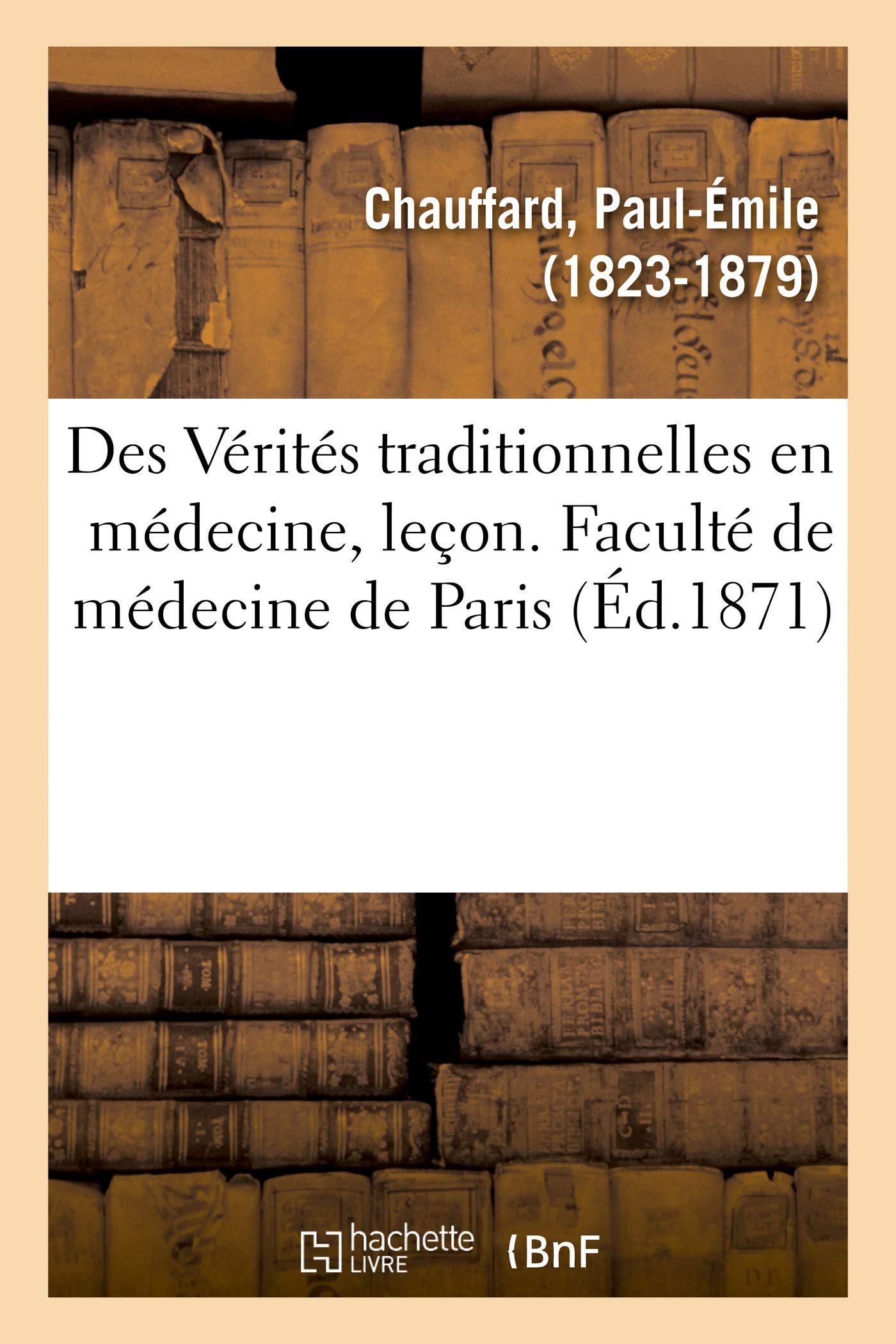 Des Vérités traditionnelles en médecine, leçon d'ouverture book