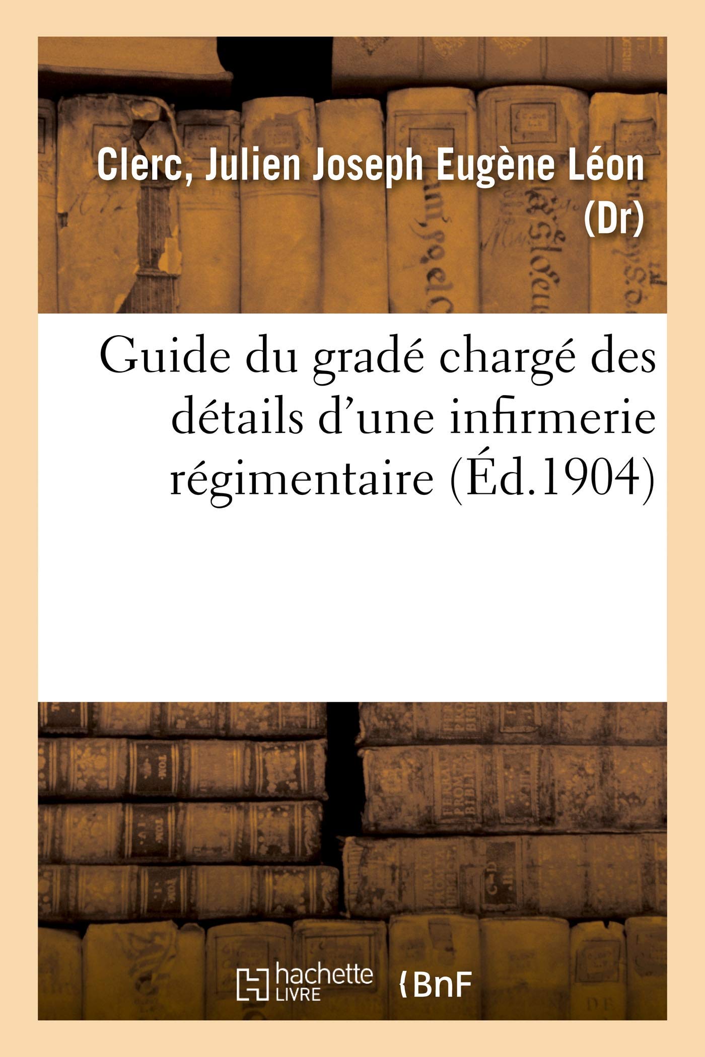 Guide du gradé chargé des détails d'une infirmerie régimentaire book