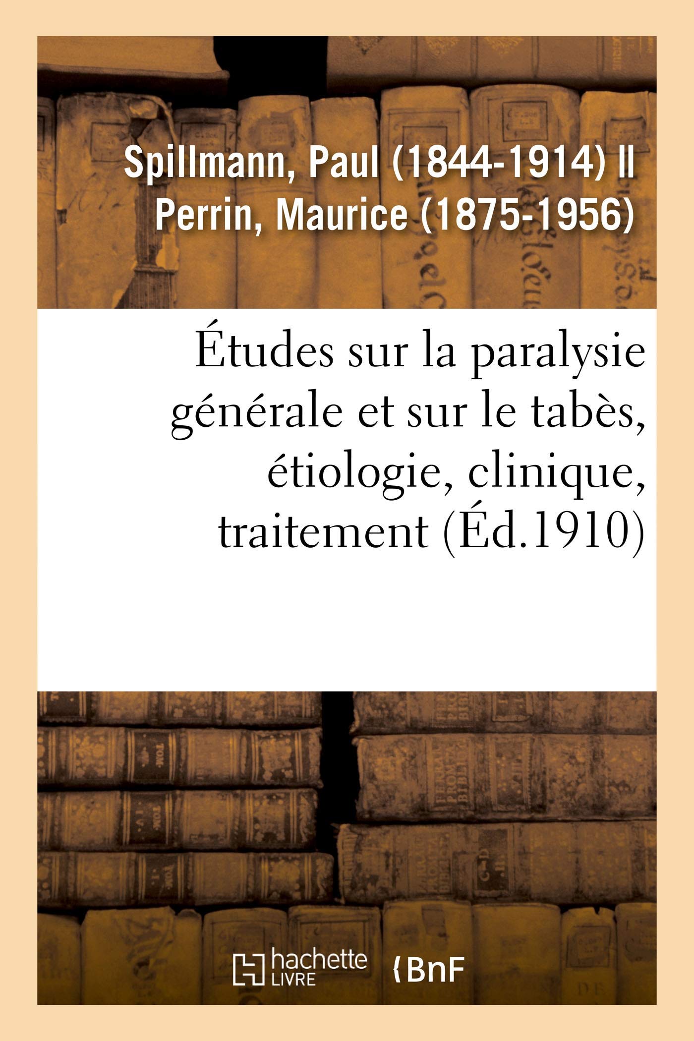 Études sur la paralysie générale et sur le tabès, étiologie, clinique, traitement book