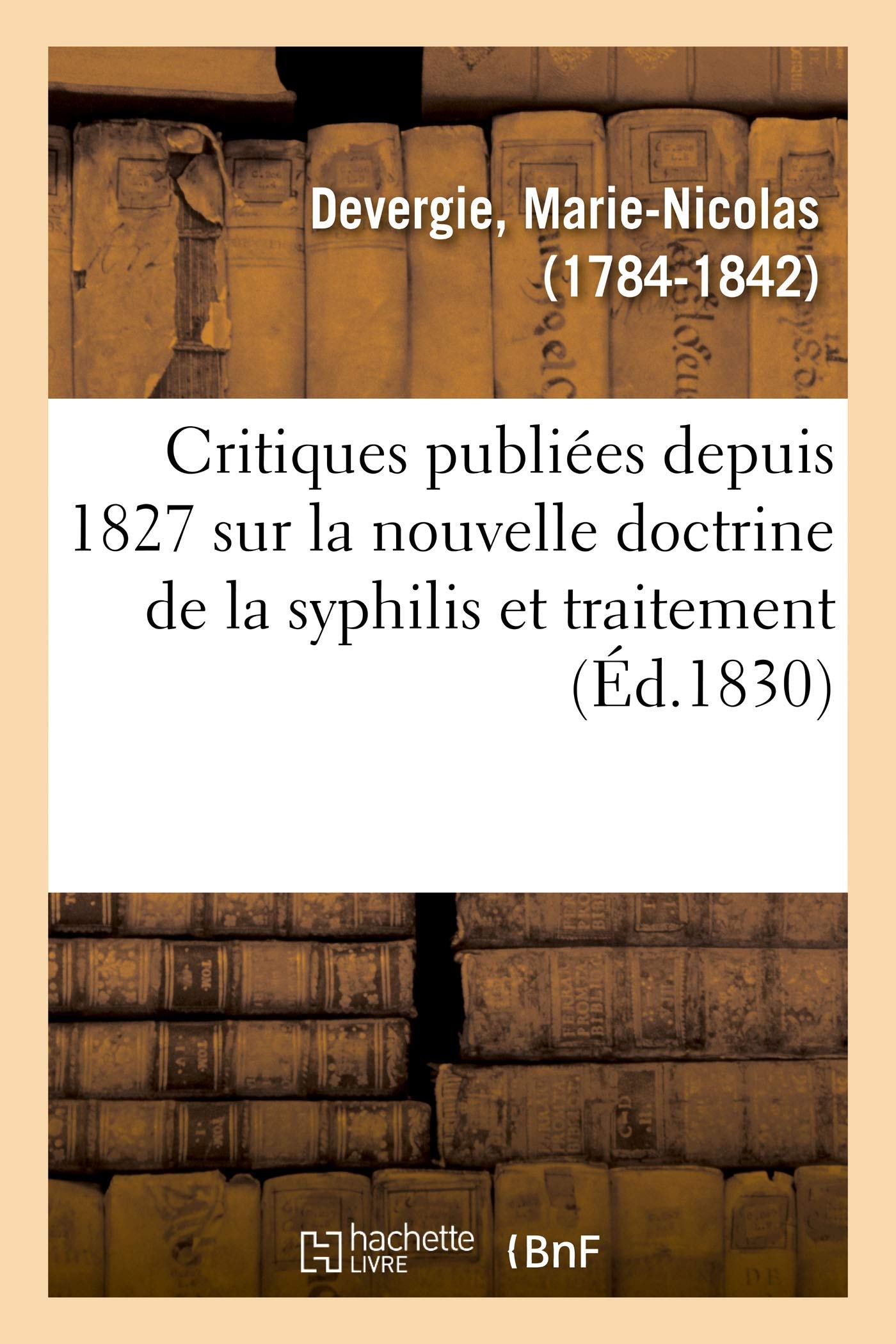Examen des critiques publiées depuis 1827 sur la nouvelle doctrine de la syphilis book