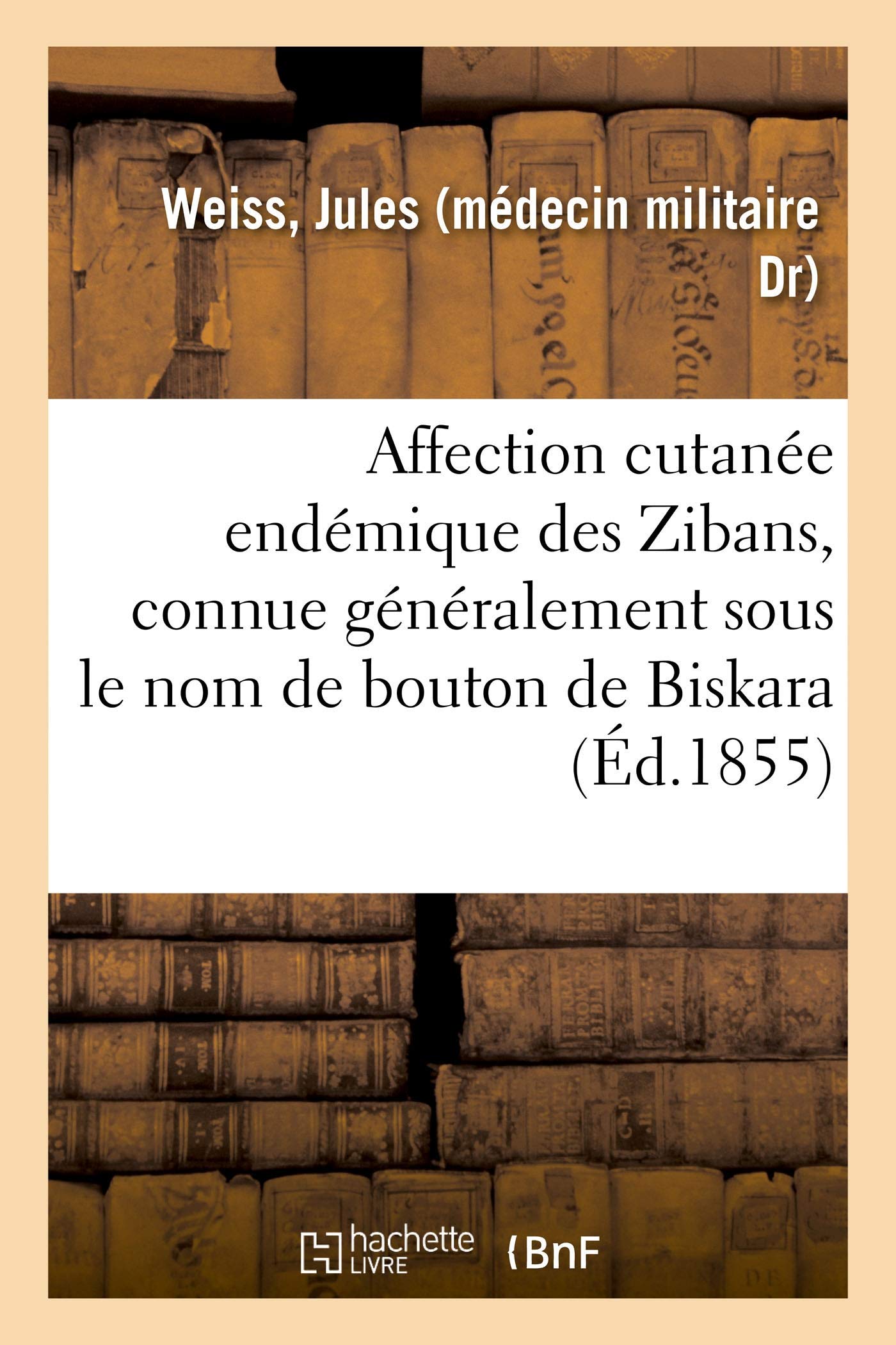 Essai sur l'affection cutanée endémique des Zibans book