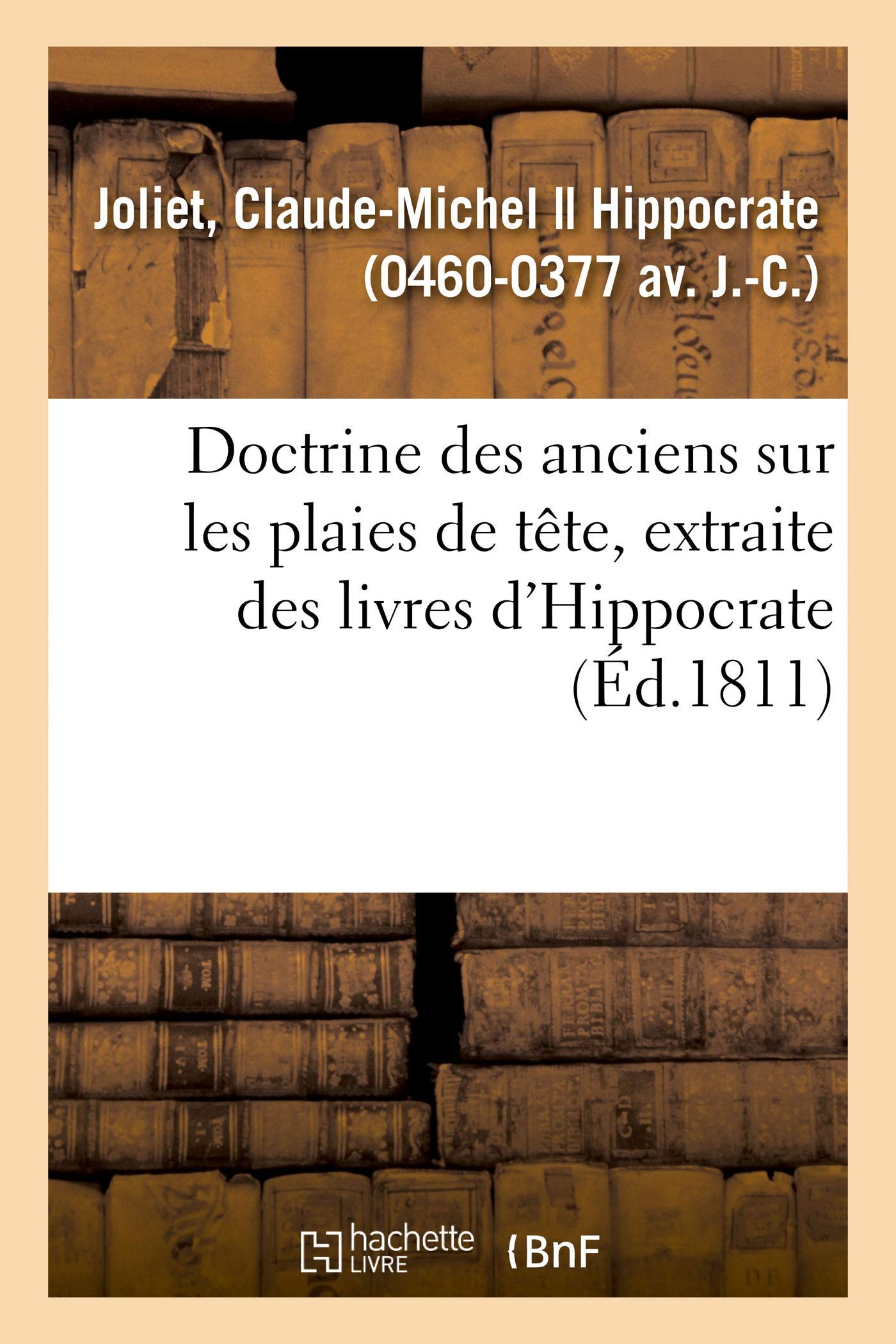 Doctrine des anciens sur les plaies de tête, extraite des livres d'Hippocrate book