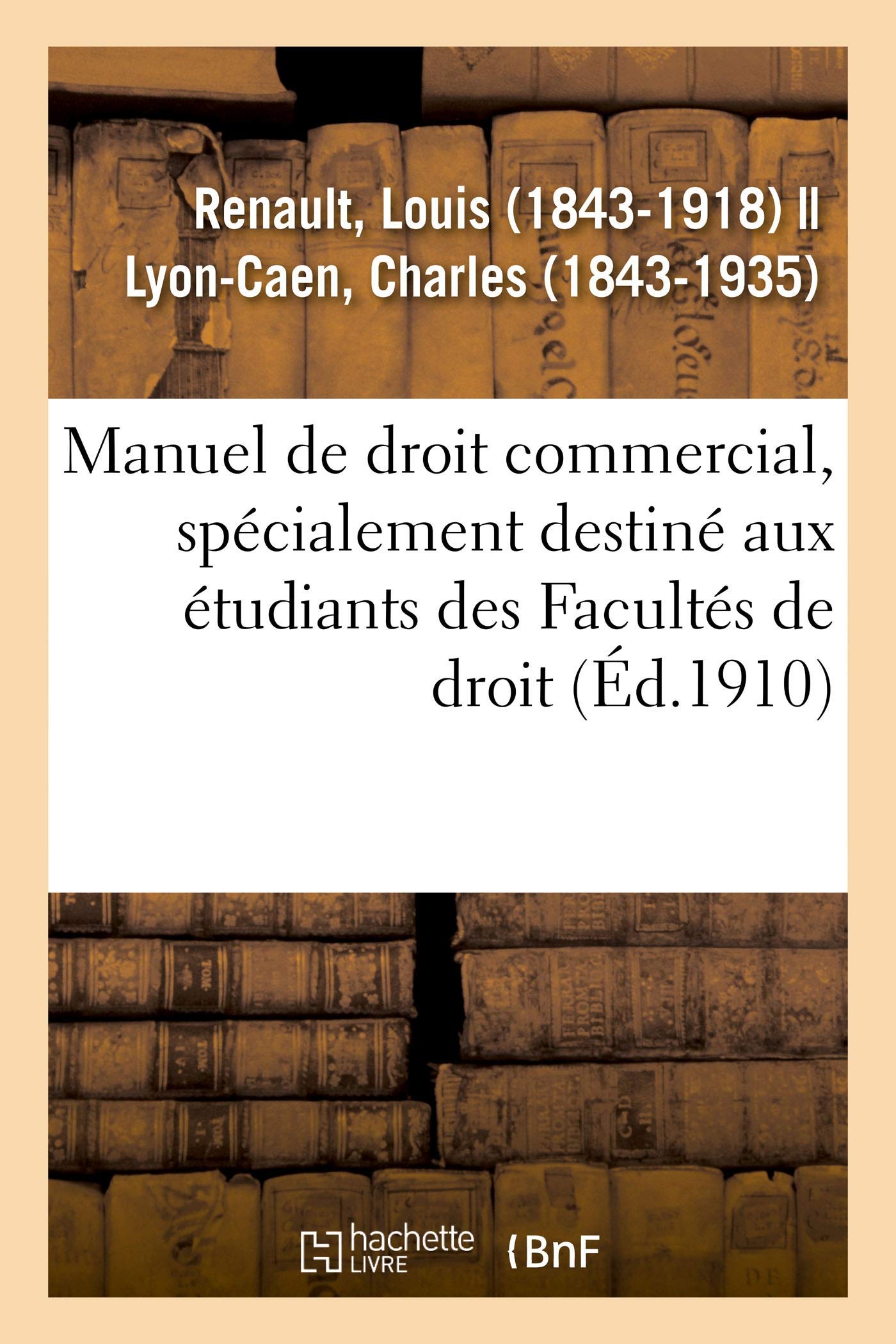 Manuel de droit commercial, spécialement destiné aux étudiants des Facultés de droit book