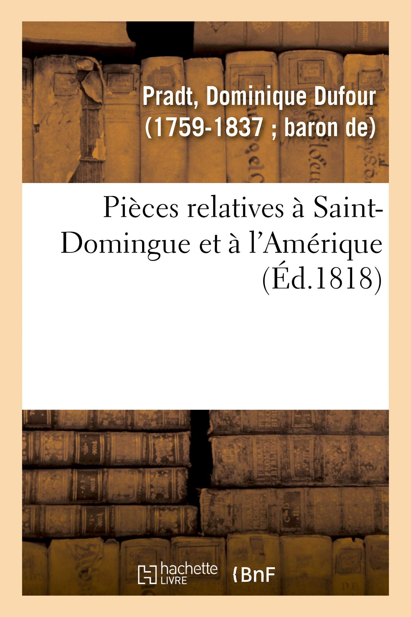 Pièces relatives à Saint-Domingue et à l'Amérique book