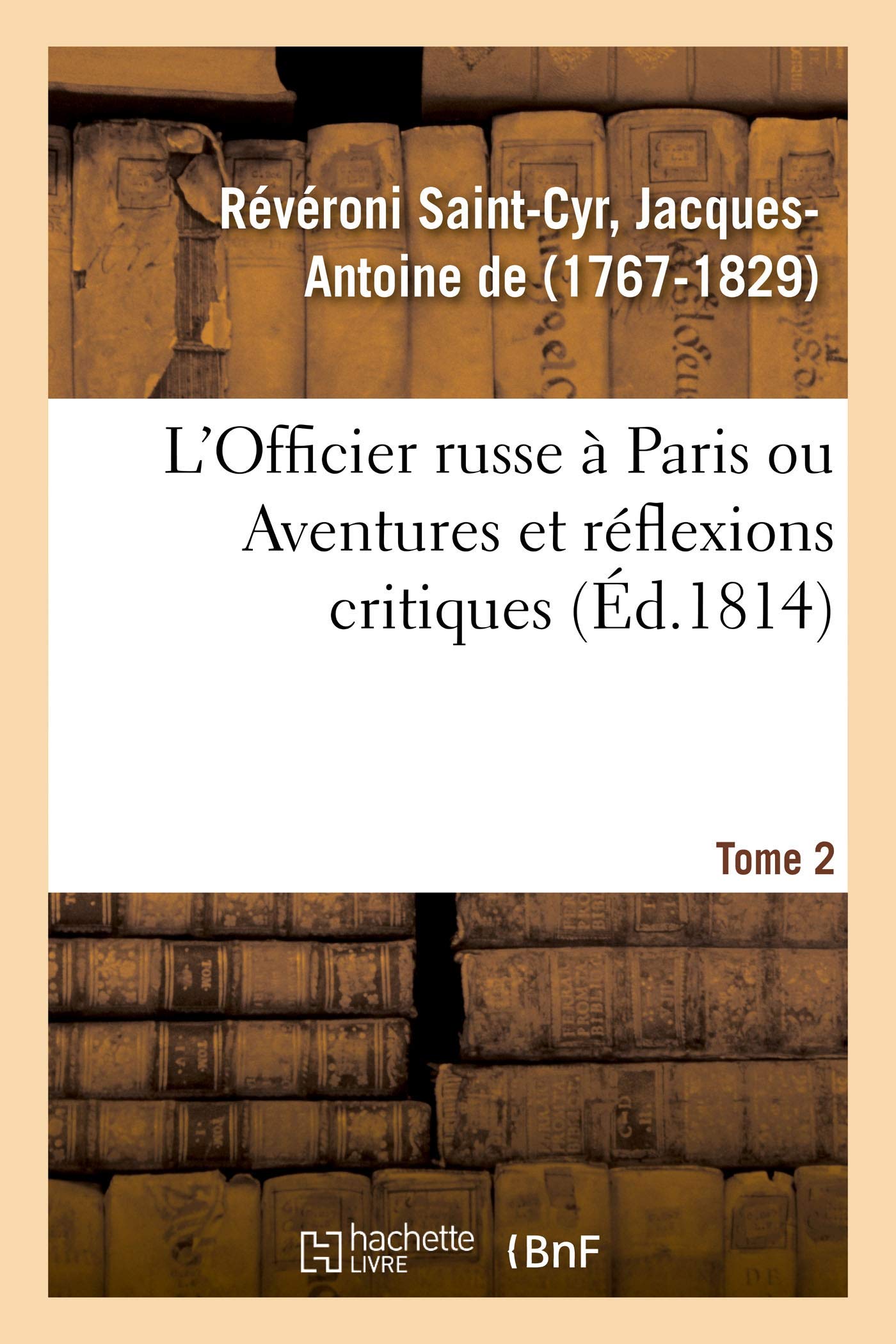 L'Officier russe à Paris ou Aventures et réflexions critiques. Tome 2 book