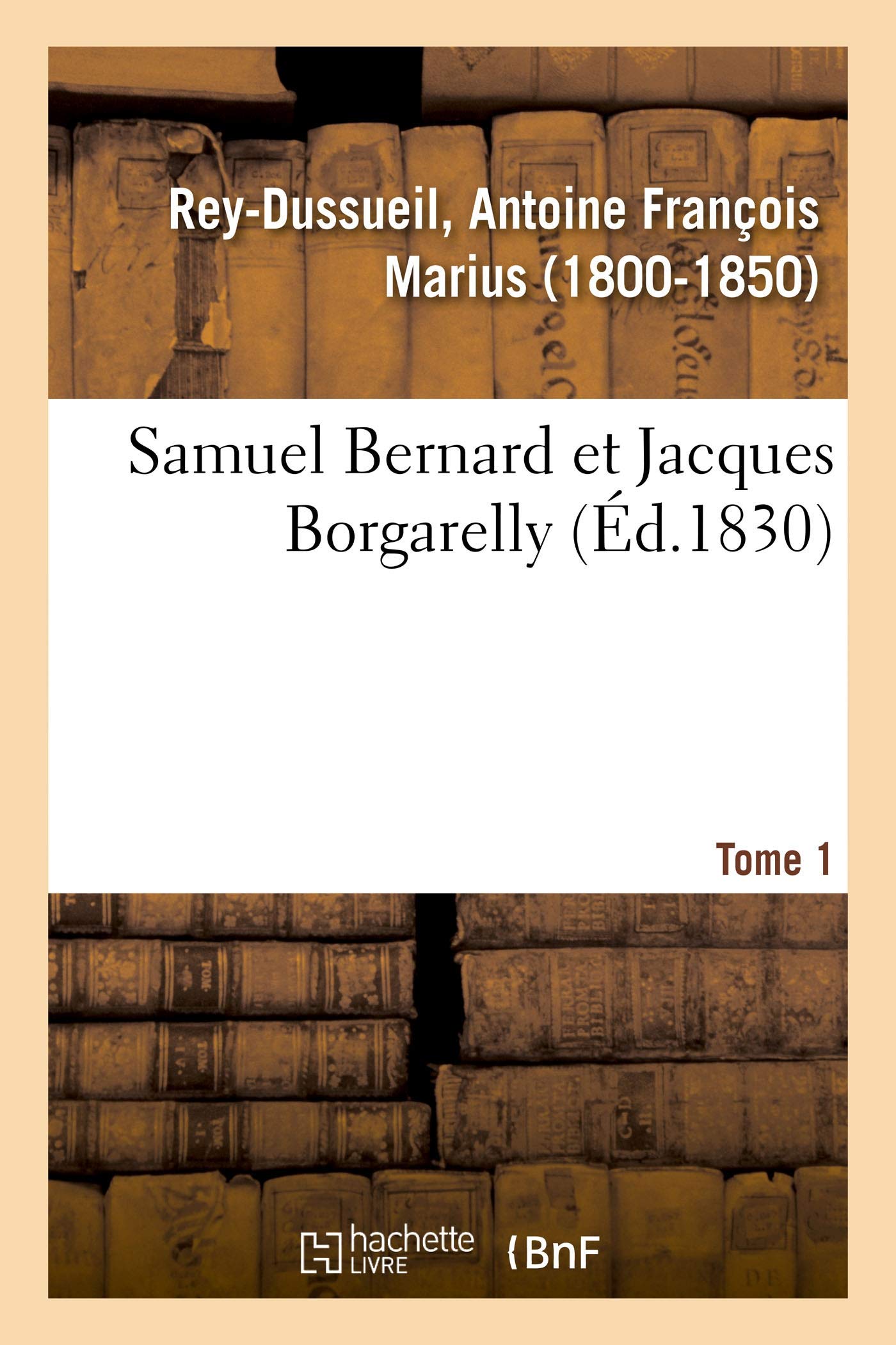 Samuel Bernard et Jacques Borgarelly. Tome 1 book