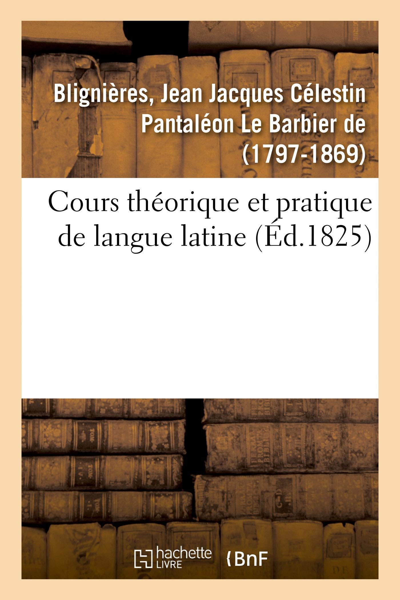 Cours théorique et pratique de langue latine book