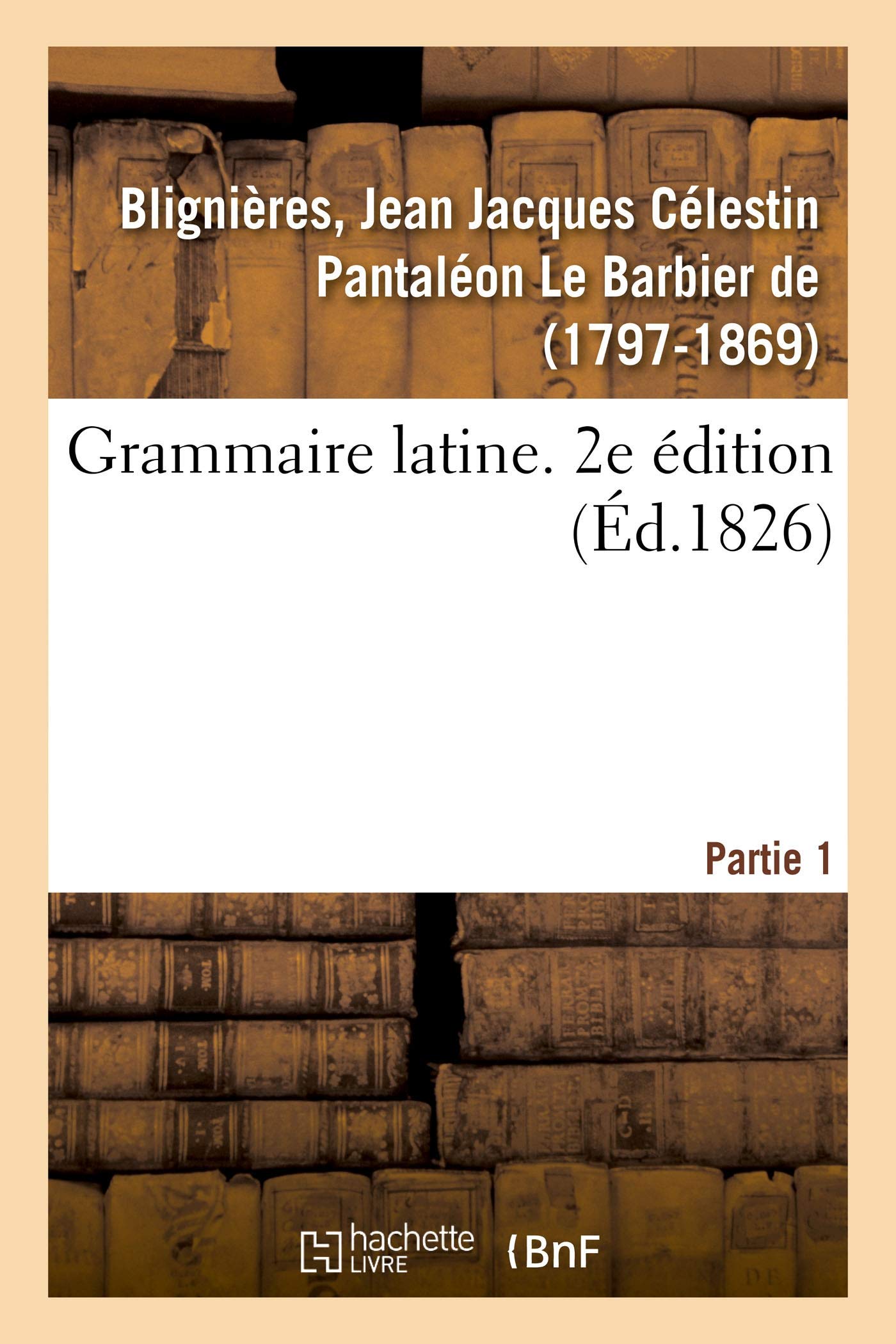 Grammaire latine. 2e édition. Partie 1 book