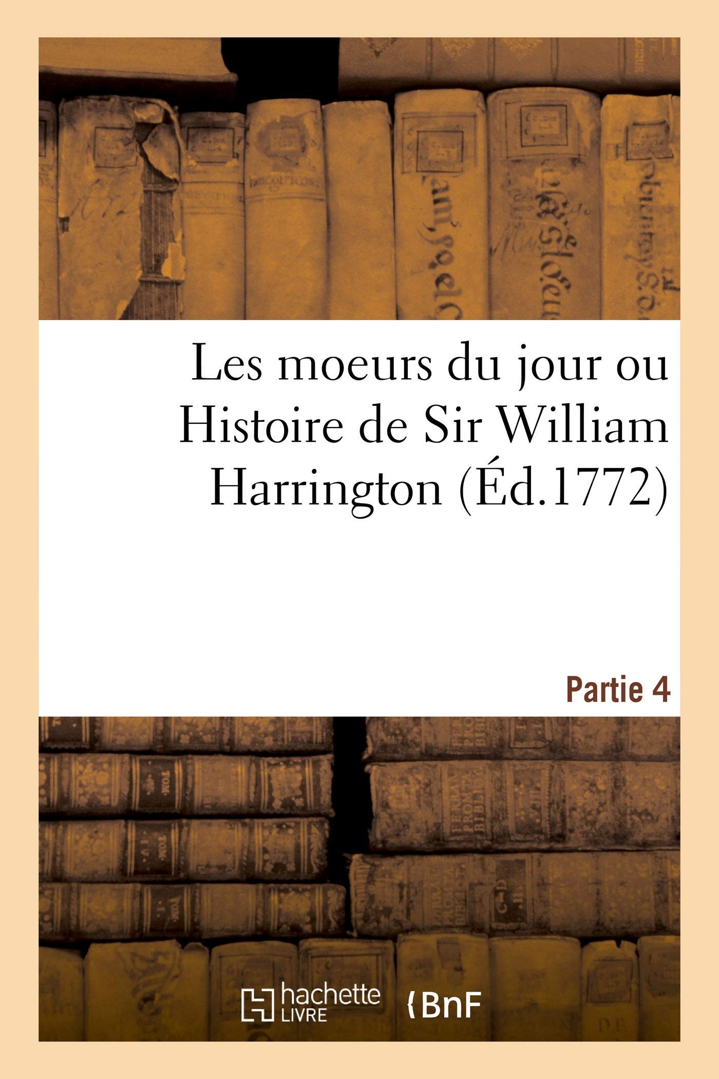 Les moeurs du jour ou Histoire de Sir William Harrington. Partie 4 book