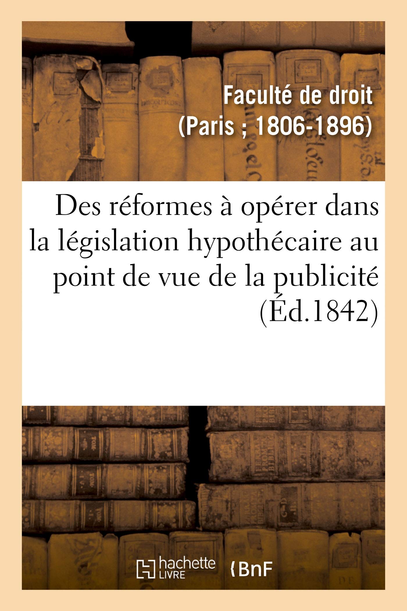 Des réformes à opérer dans la législation hypothécaire au point de vue de la publicité book