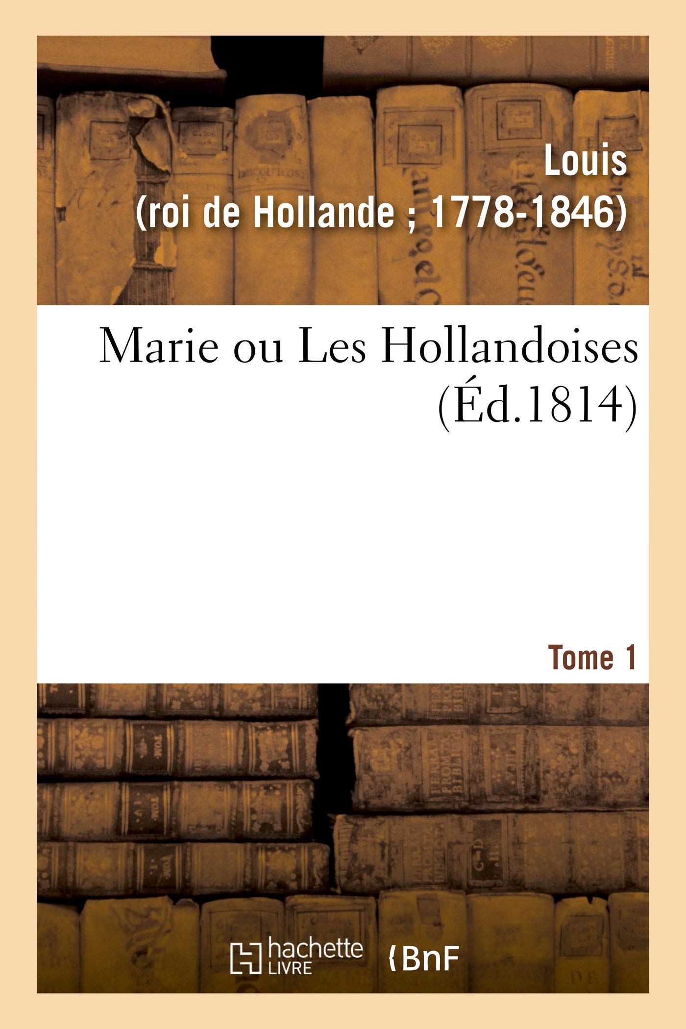 Marie ou Les Hollandoises. Tome 1 book