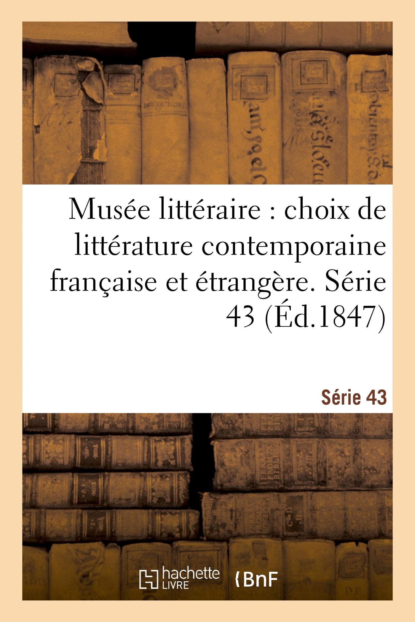 Musée littéraire, choix de littérature contemporaine française et étrangère. Série 43 book