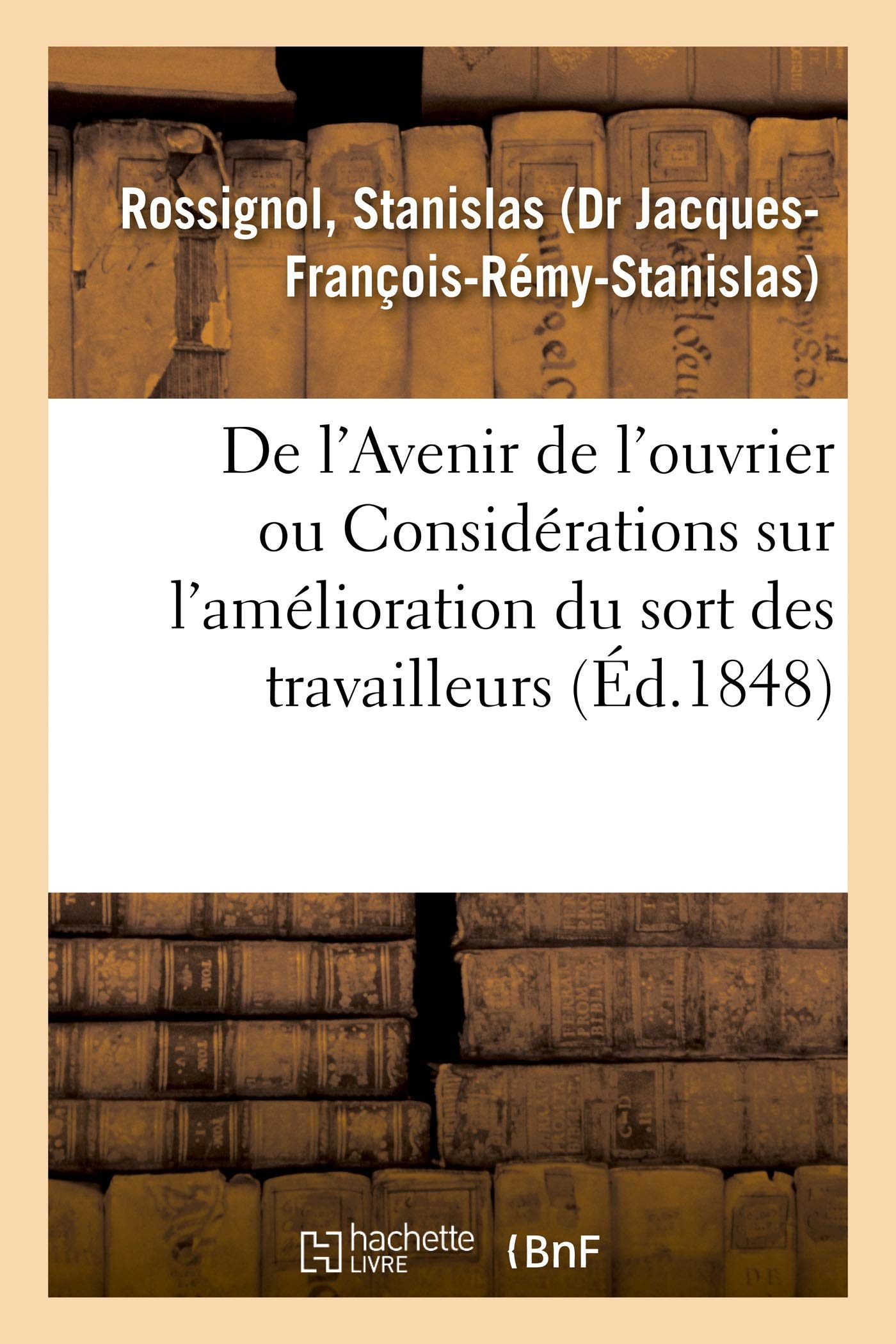 De l'Avenir de l'ouvrier ou Considérations sur l'amélioration du sort des travailleurs book