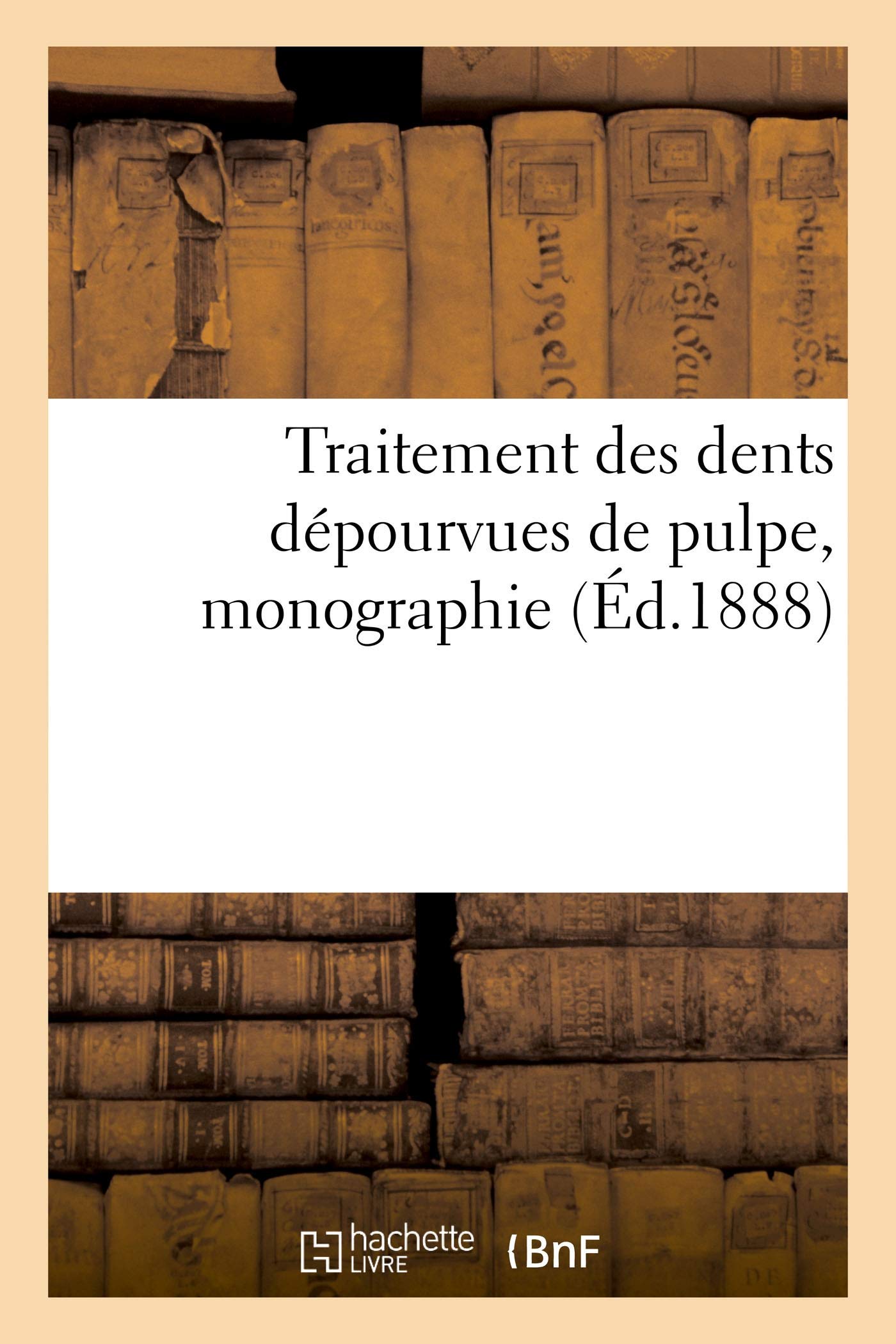 Traitement des dents dépourvues de pulpe, monographie book