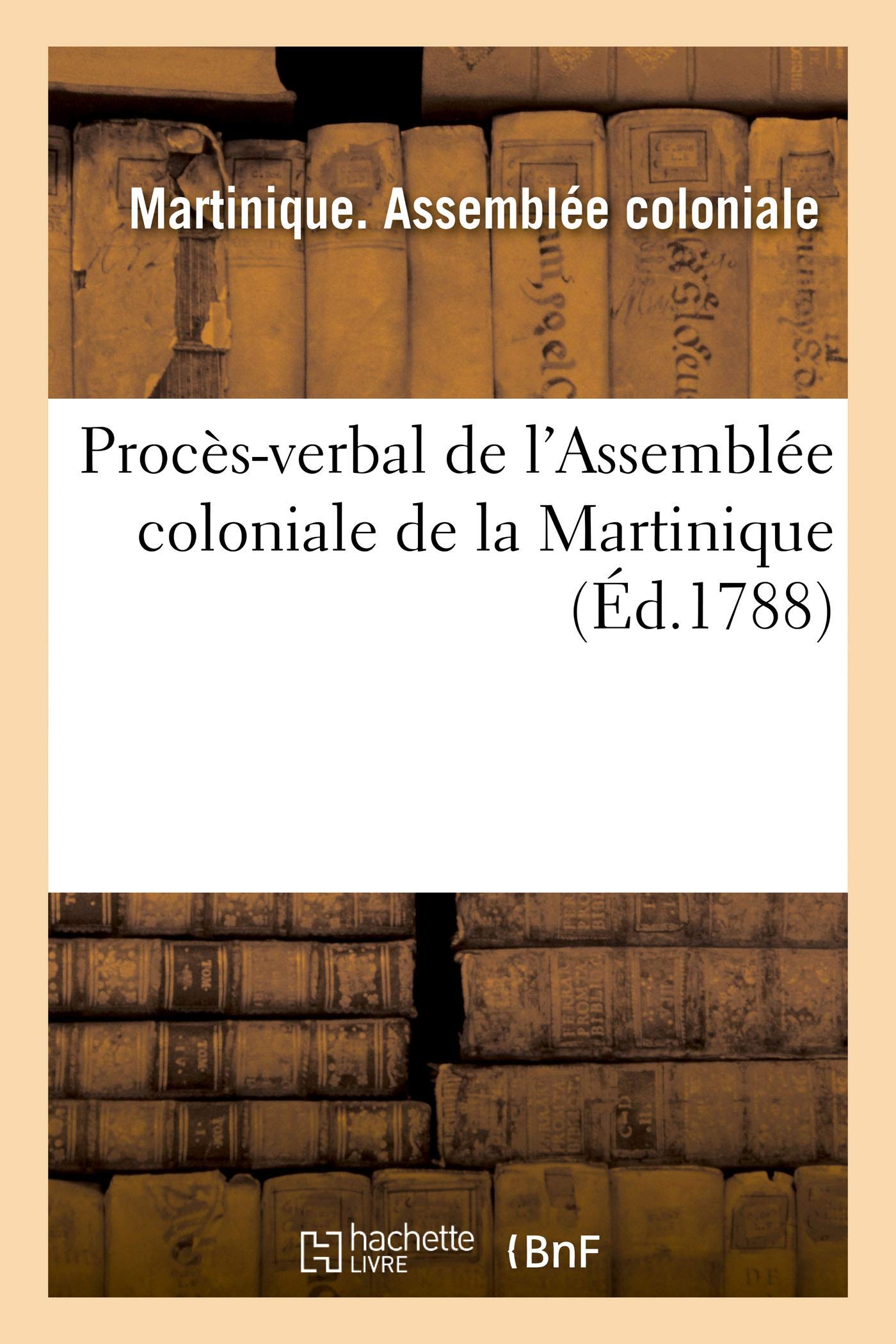 Procès-verbal de l'Assemblée coloniale de la Martinique book