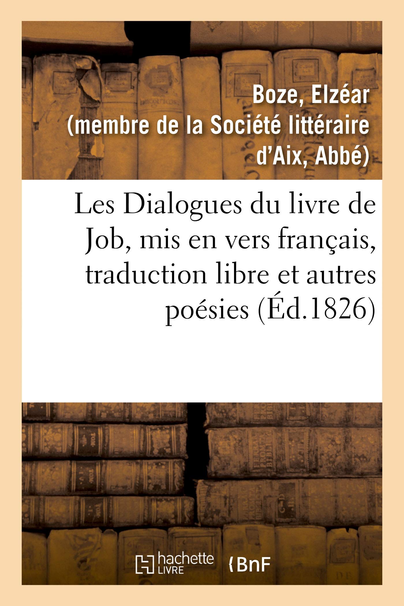 Les Dialogues du livre de Job, mis en vers français, traduction libre et autres poésies book