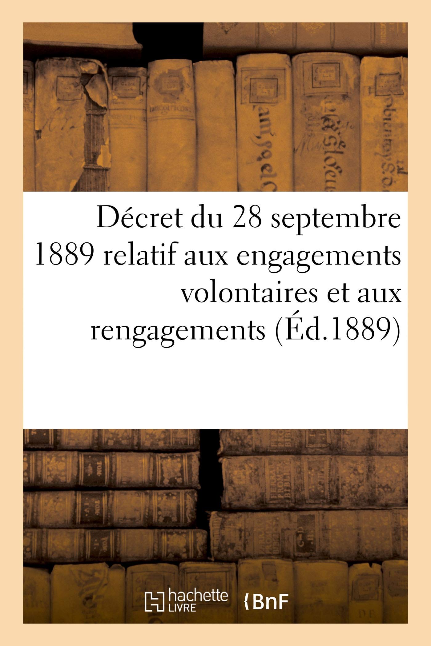 Décret du 28 septembre 1889 relatif aux engagements volontaires et aux rengagements book