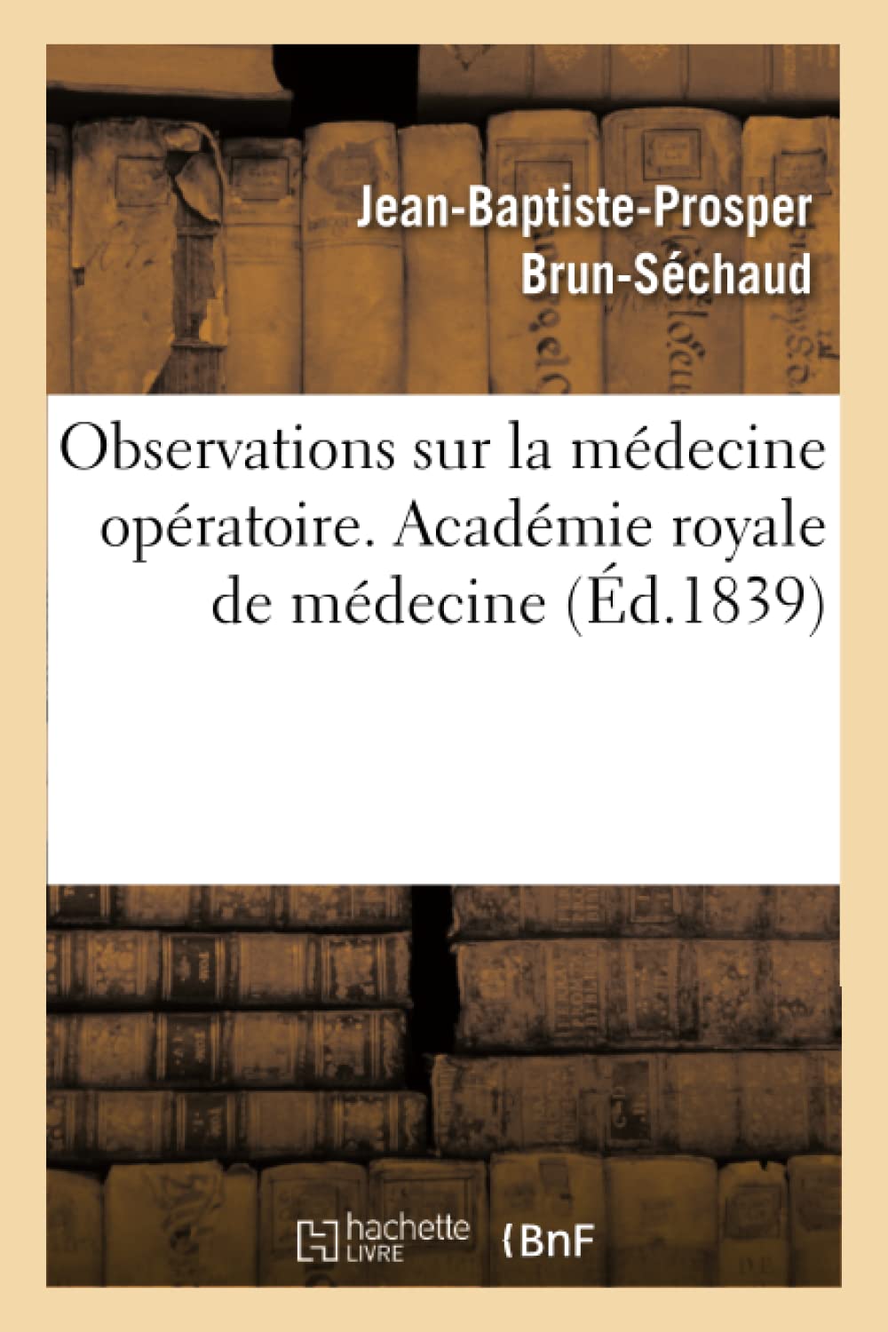 Observations sur la médecine opératoire. Académie royale de médecine book