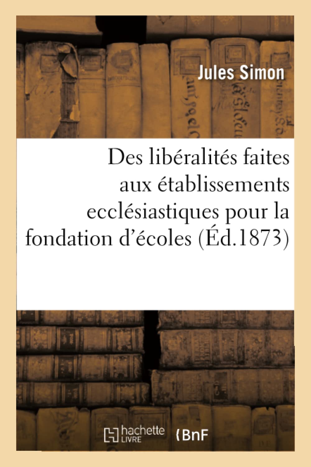 Des libéralités faites aux établissements ecclésiastiques pour la fondation ou l'entretien d'écoles book