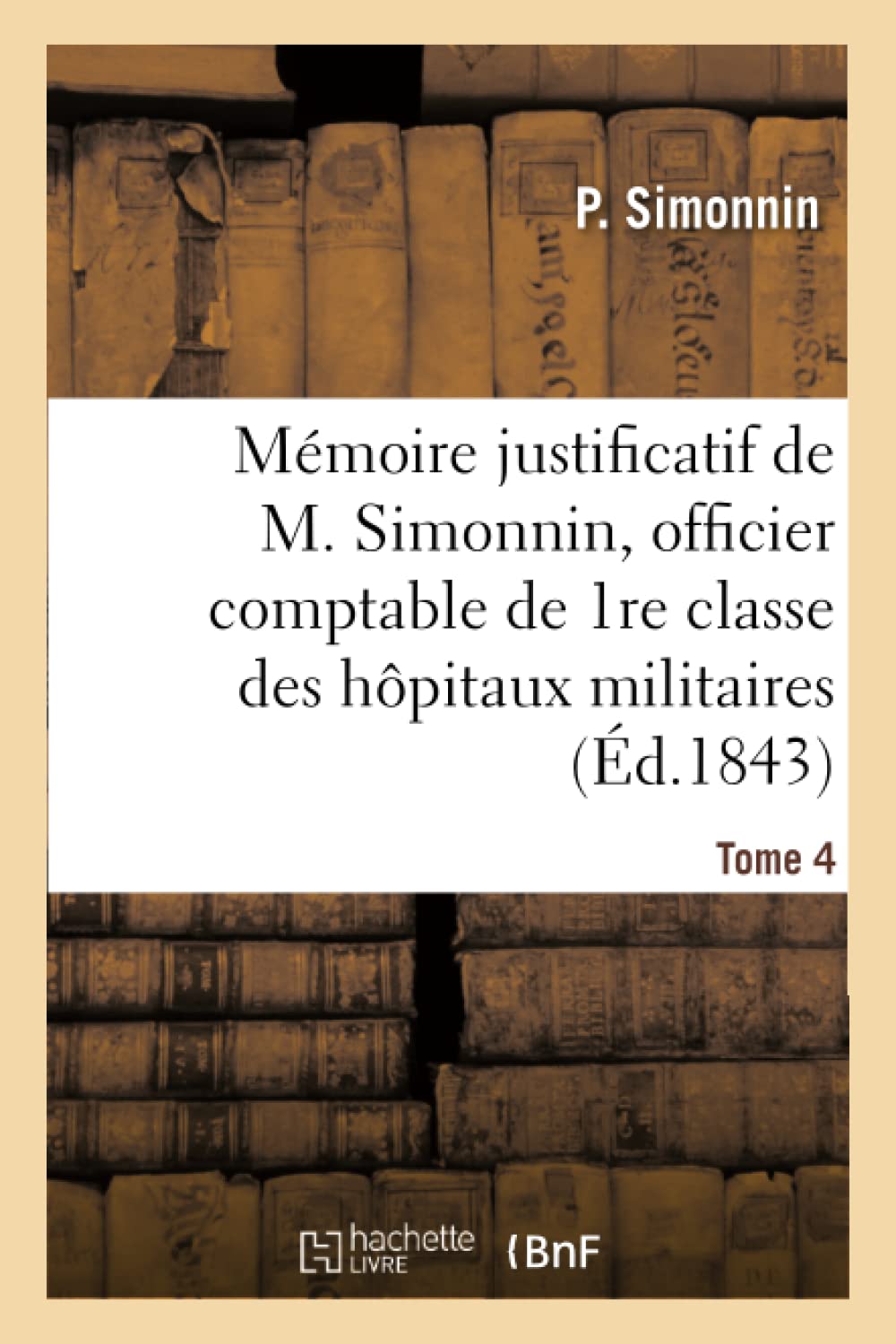 Mémoire justificatif de M. Simonnin, officier comptable de 1re classe des hôpitaux militaires book
