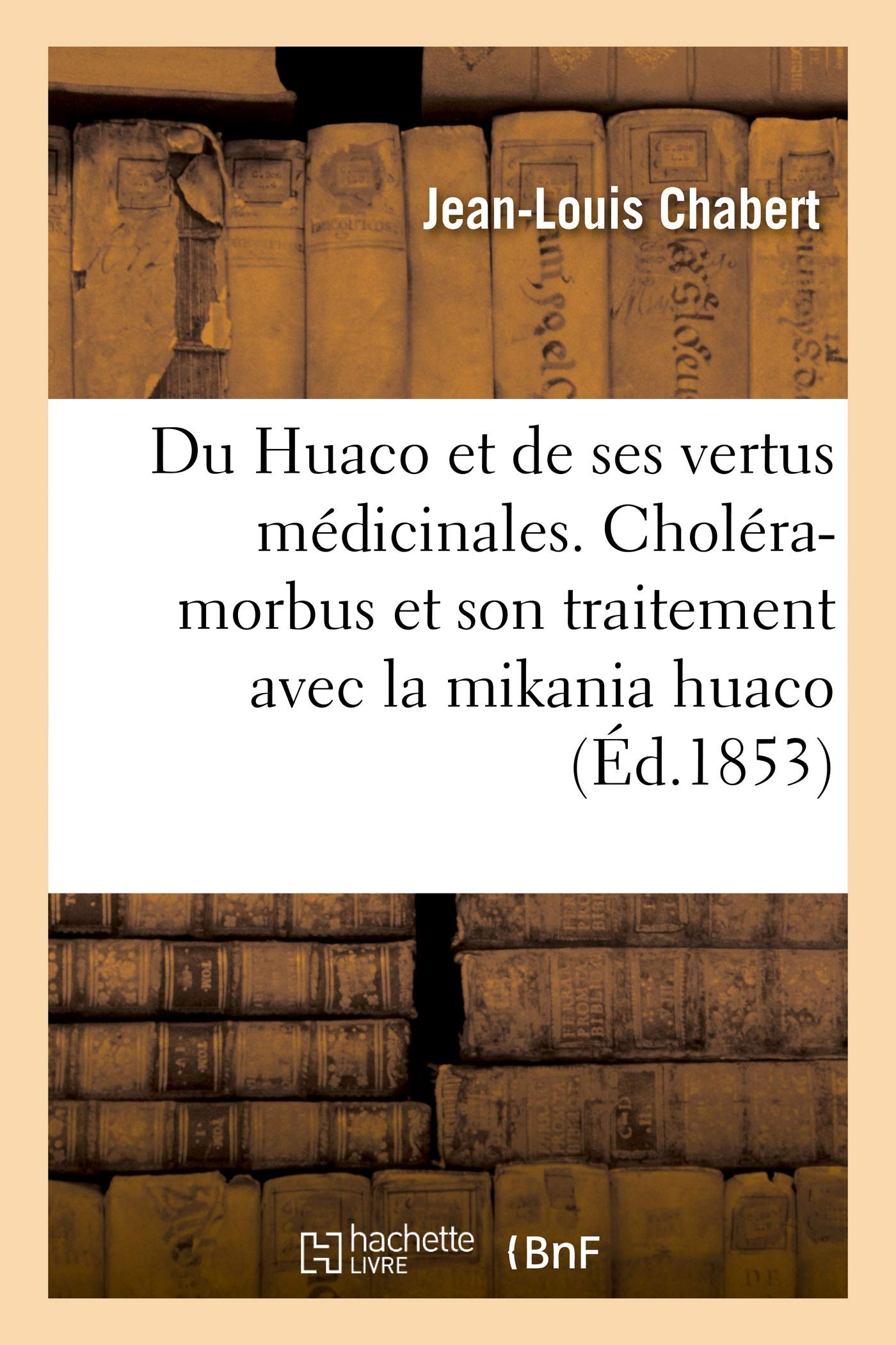 Du Huaco et de ses vertus médicinales book