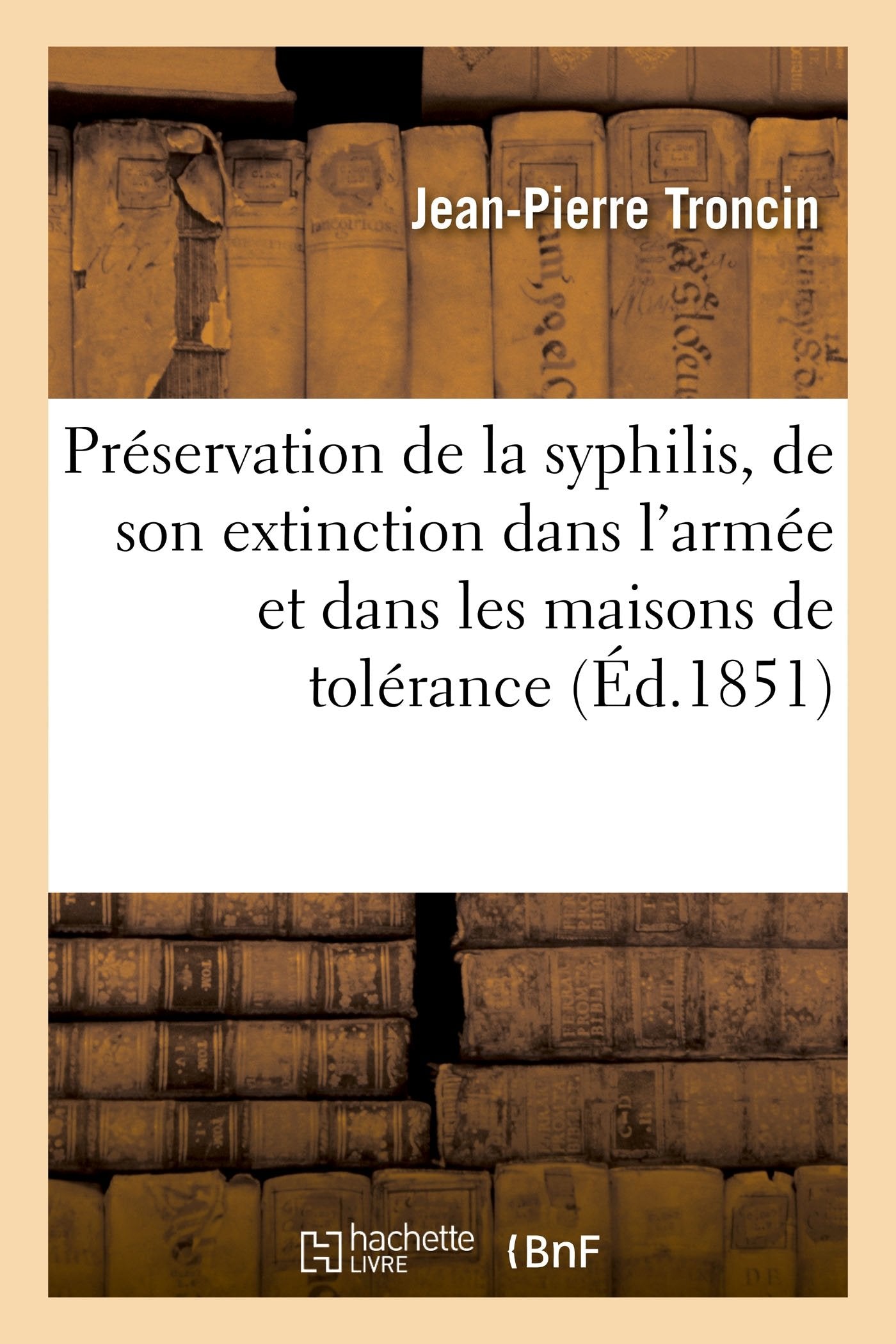 Préservation de la syphilis, de son extinction dans l'armée et dans les maisons de tolérance book